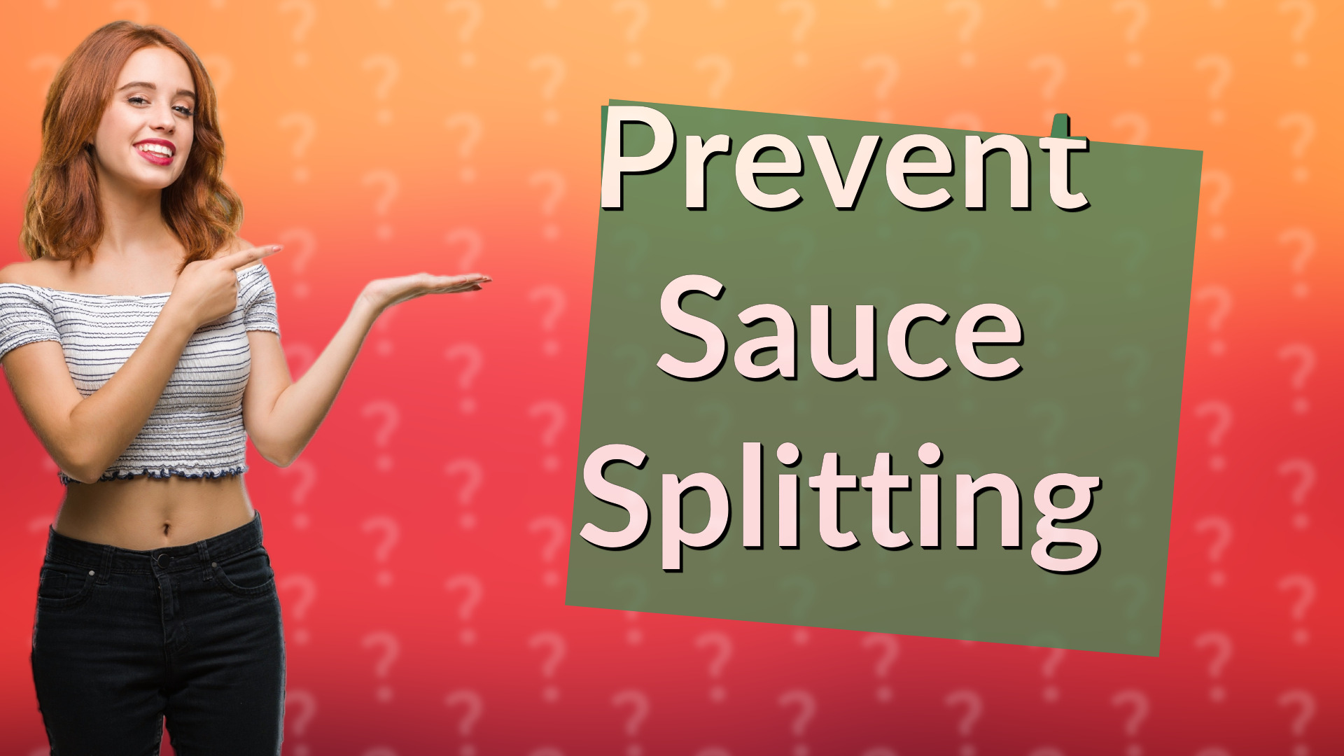 Prevent Sauce Splitting