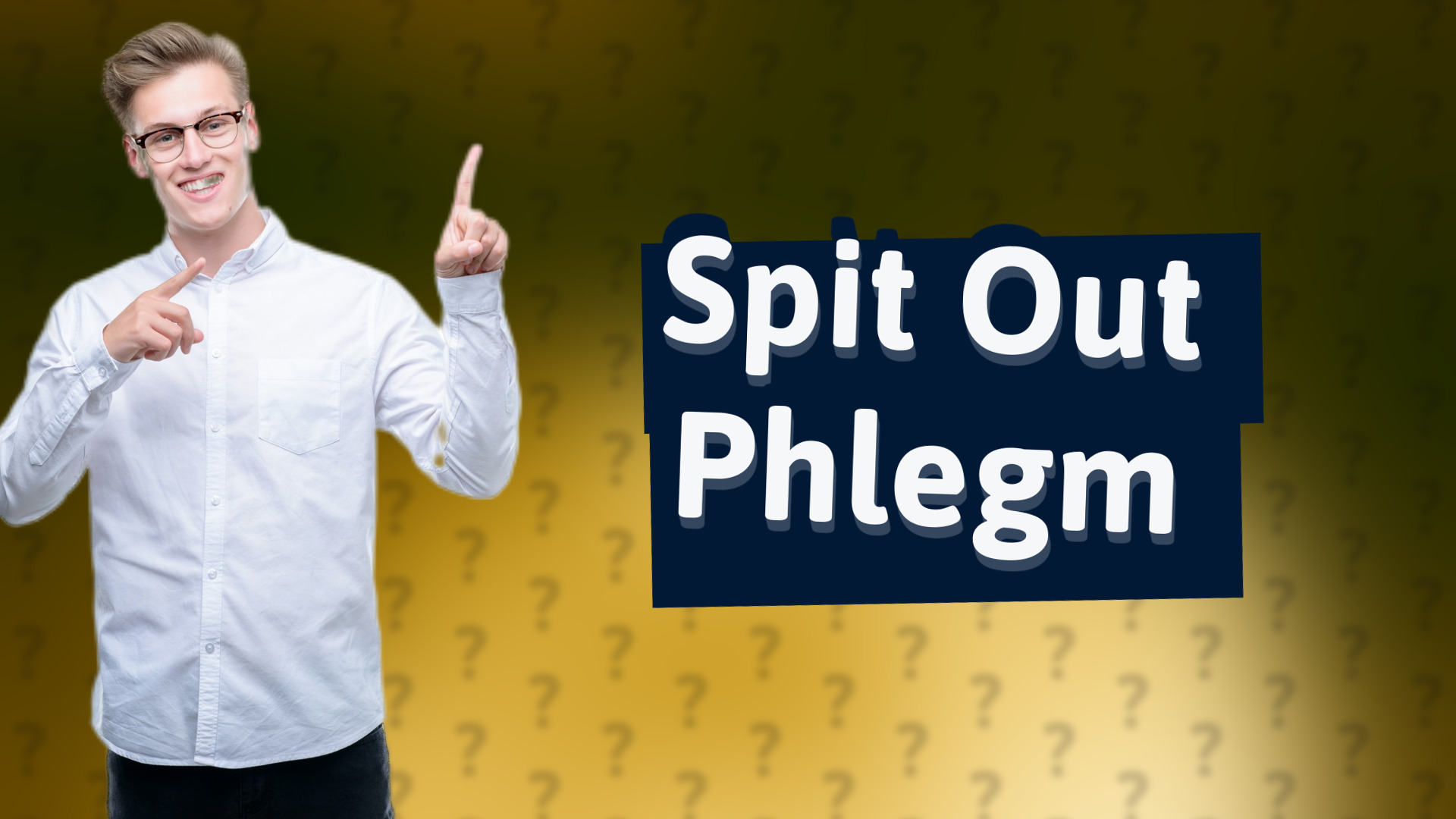 Spit Out Phlegm