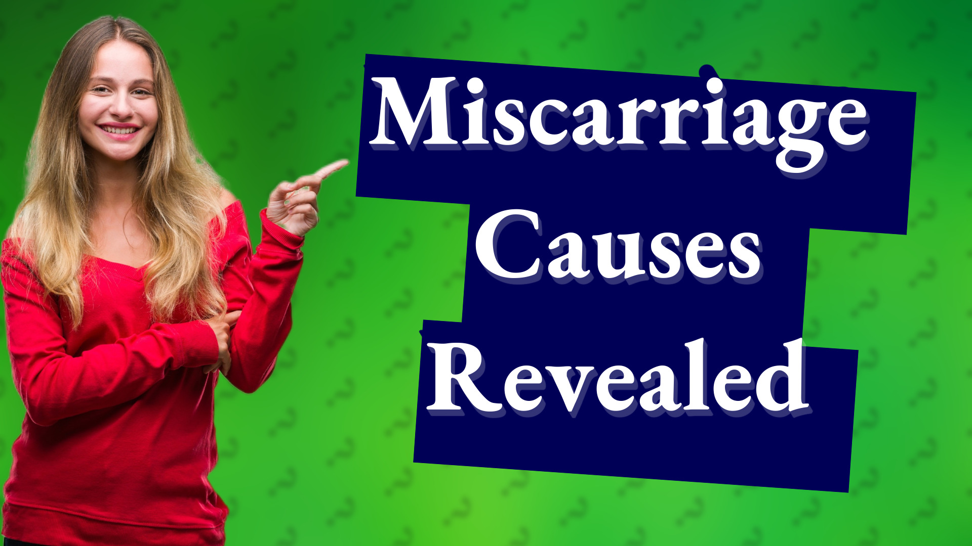 Miscarriage Causes Revealed
