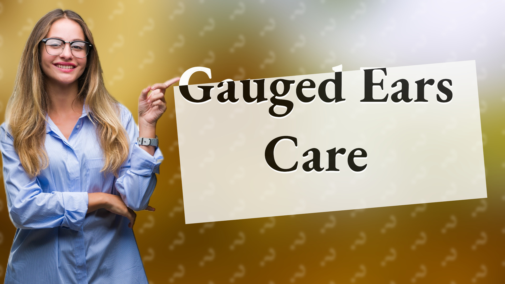 Gauged Ears Care