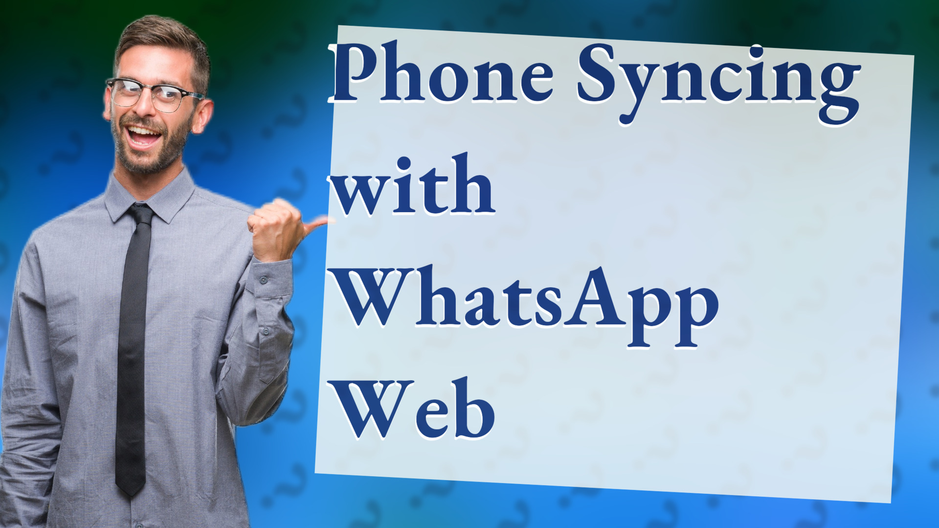 Phone Syncing with WhatsApp Web