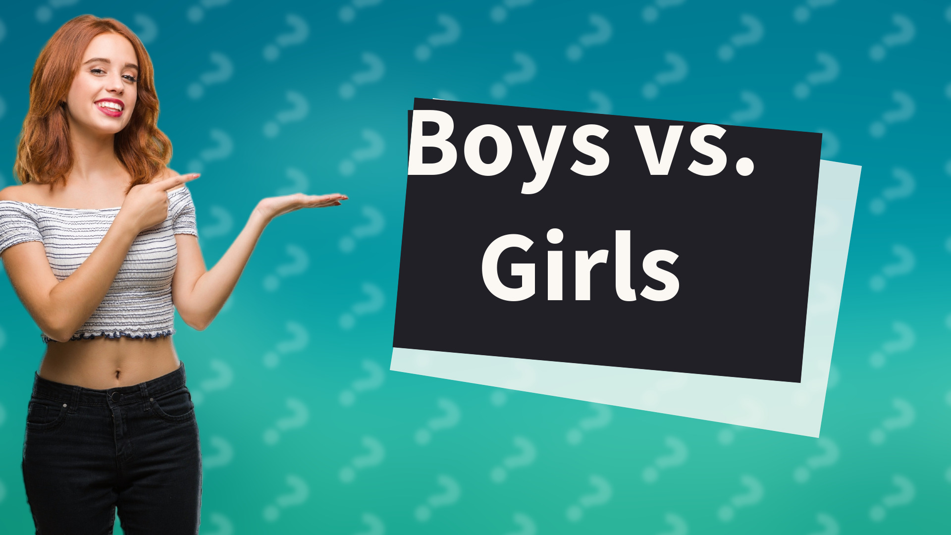 Boys vs. Girls