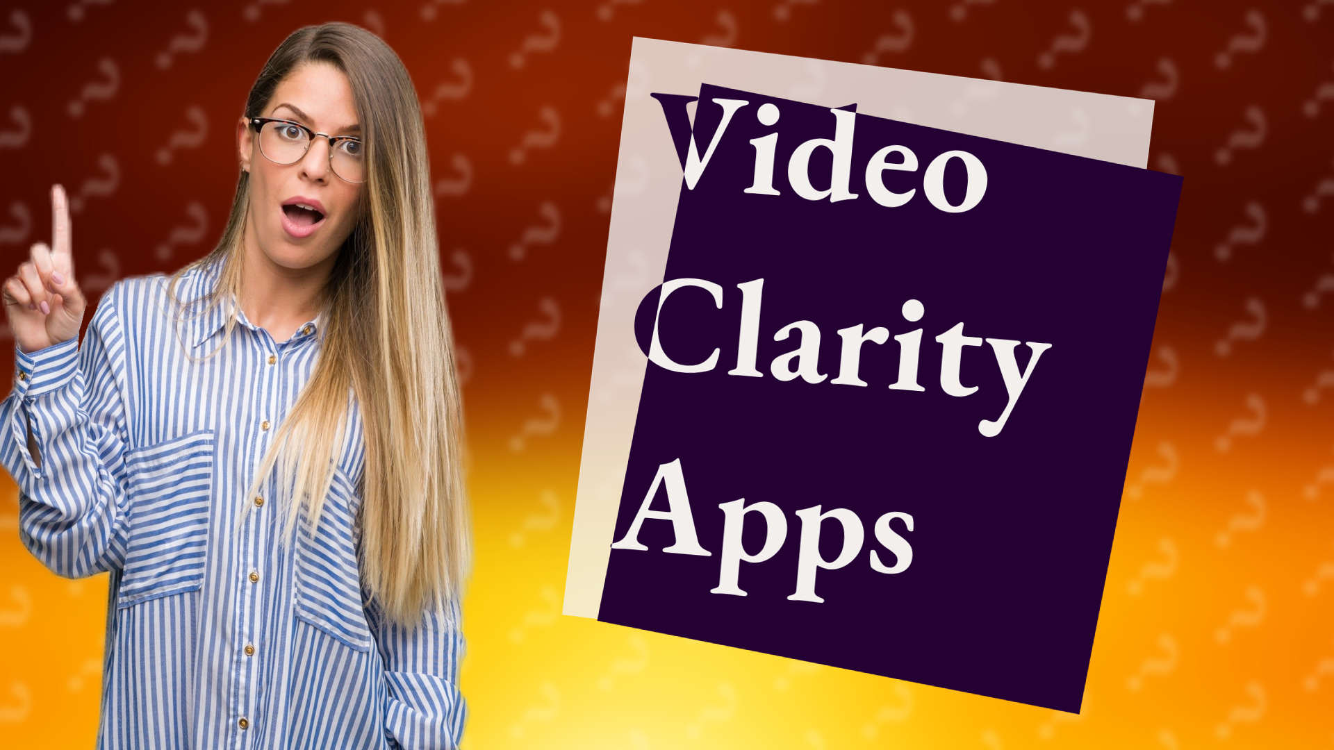 Video Clarity Apps