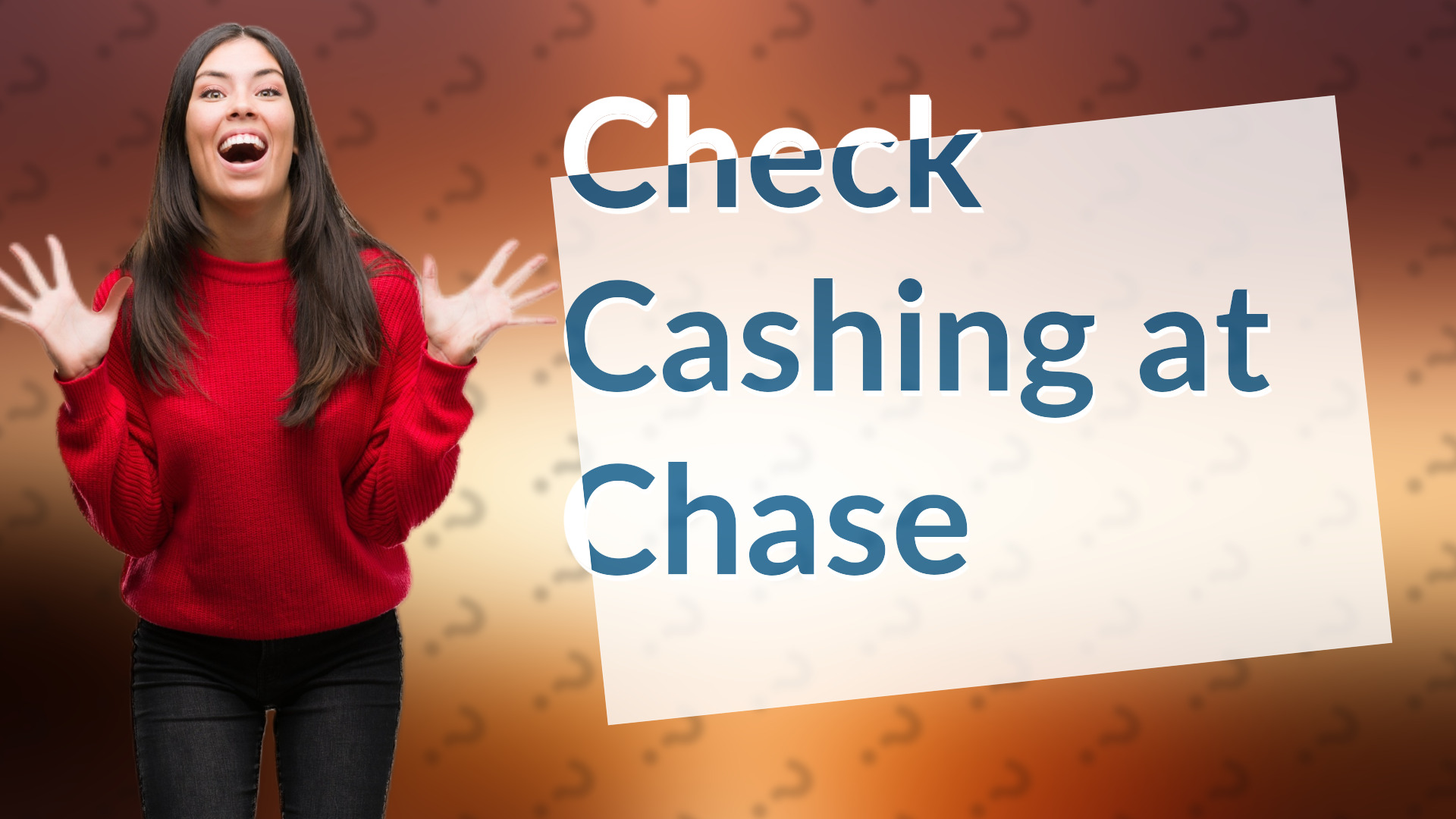 Check Cashing at Chase