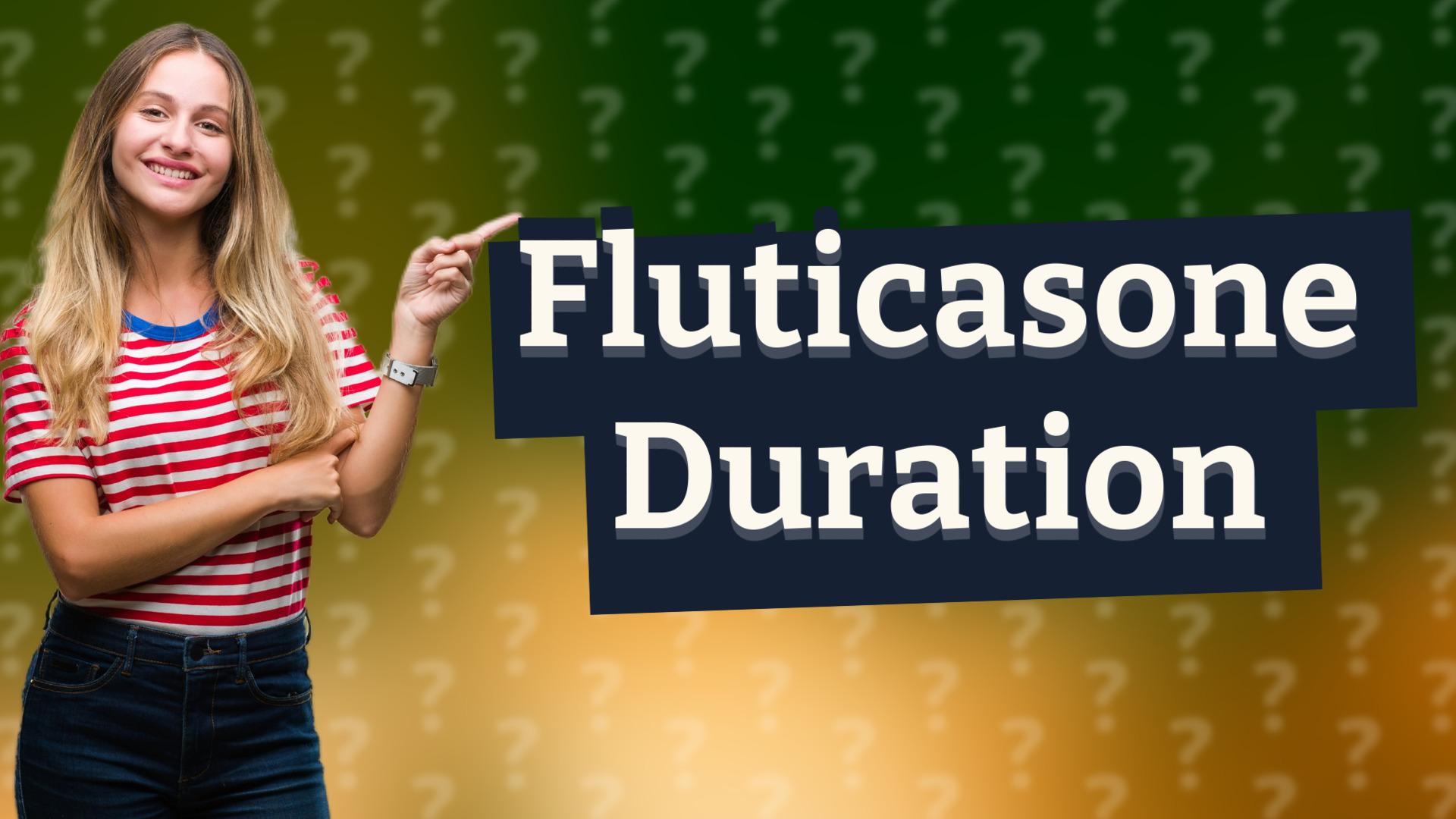 Fluticasone Duration
