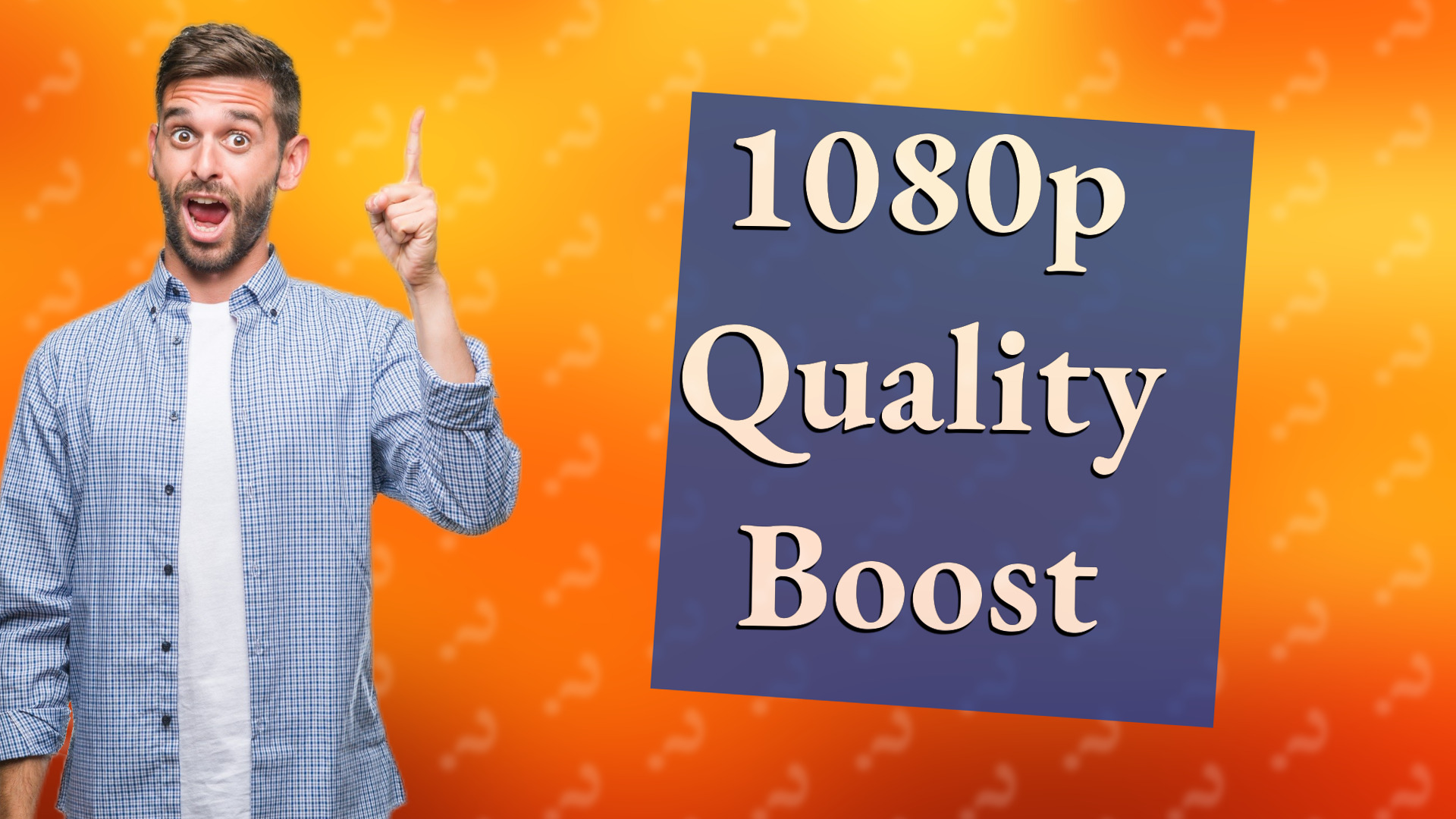 1080p Quality Boost