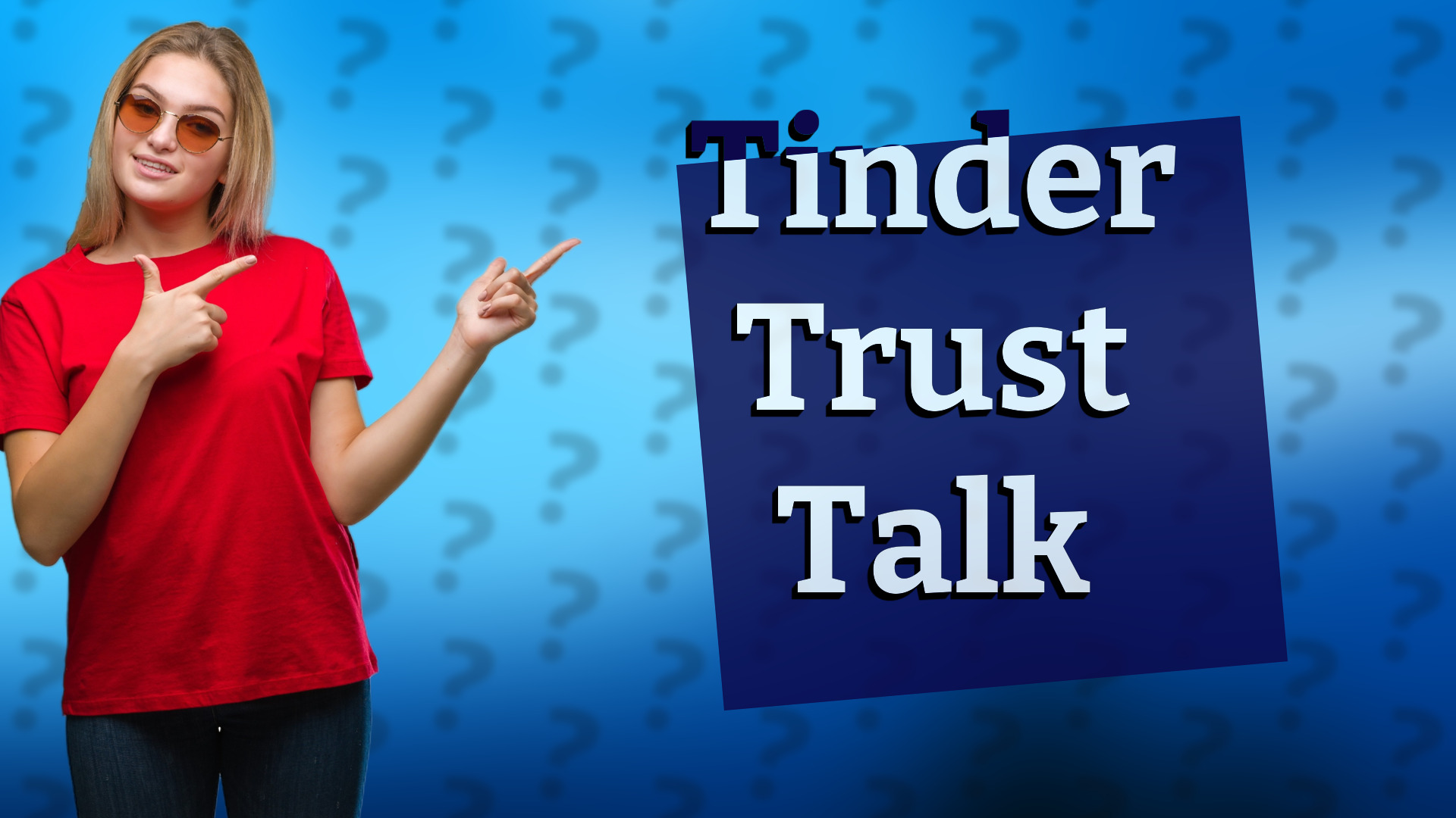Tinder Trust Talk