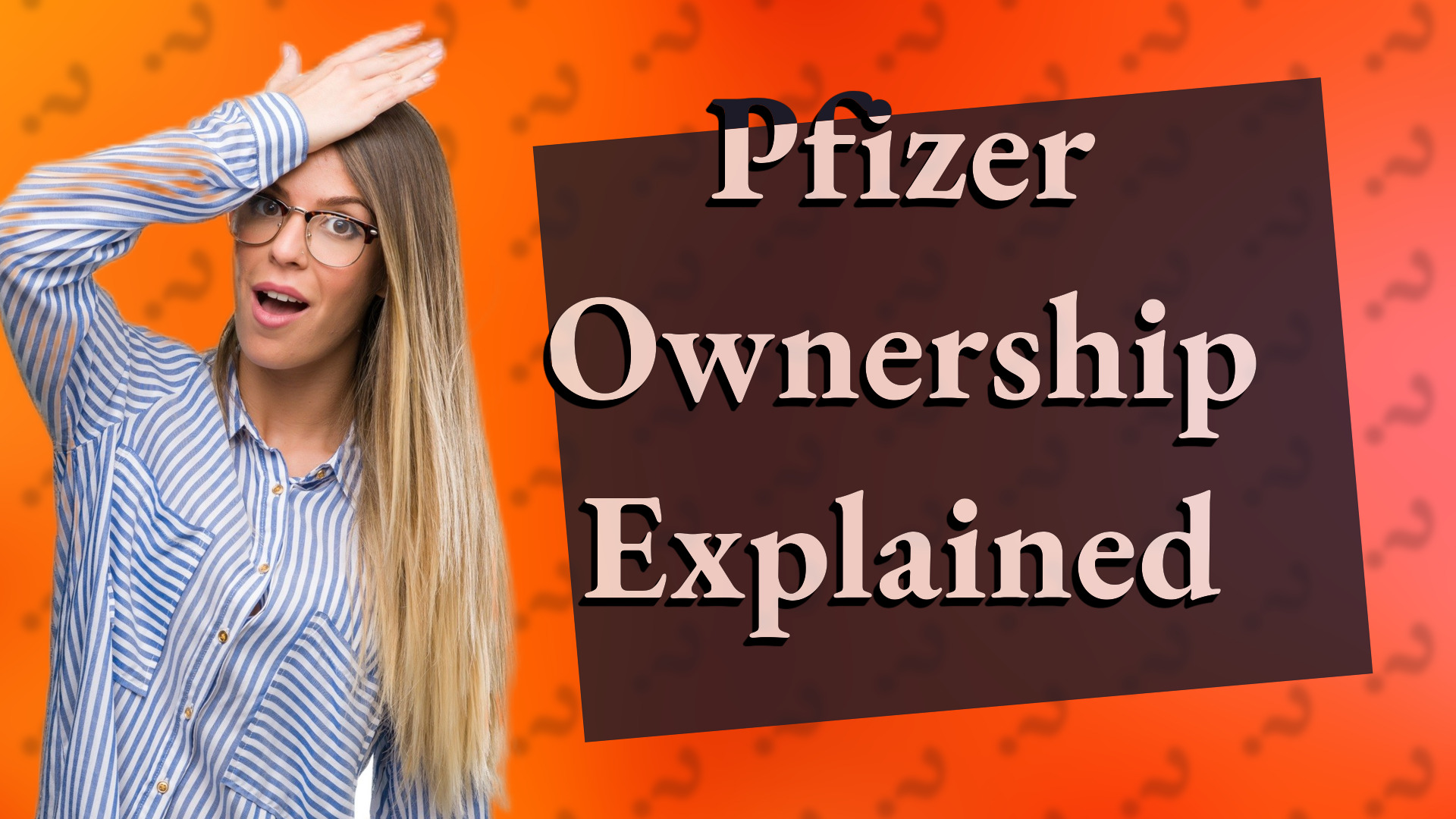 Pfizer Ownership Explained
