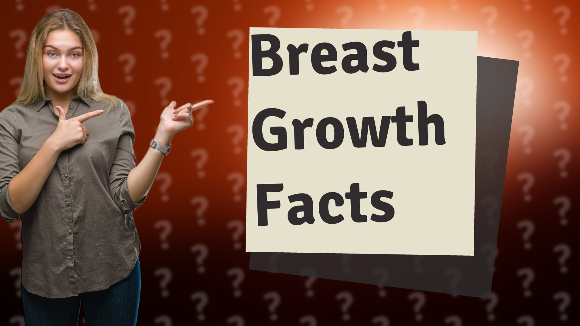 Breast Growth Facts