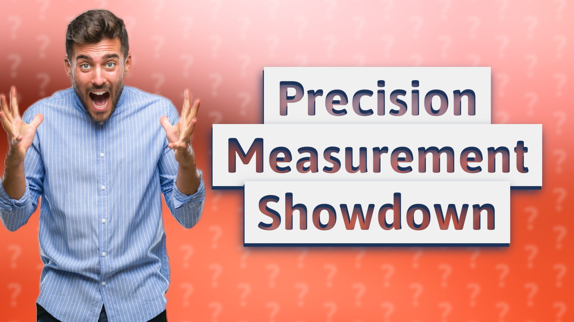 Precision Measurement Showdown