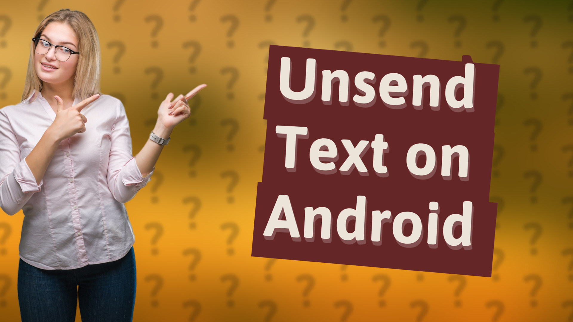 Unsend Text on Android