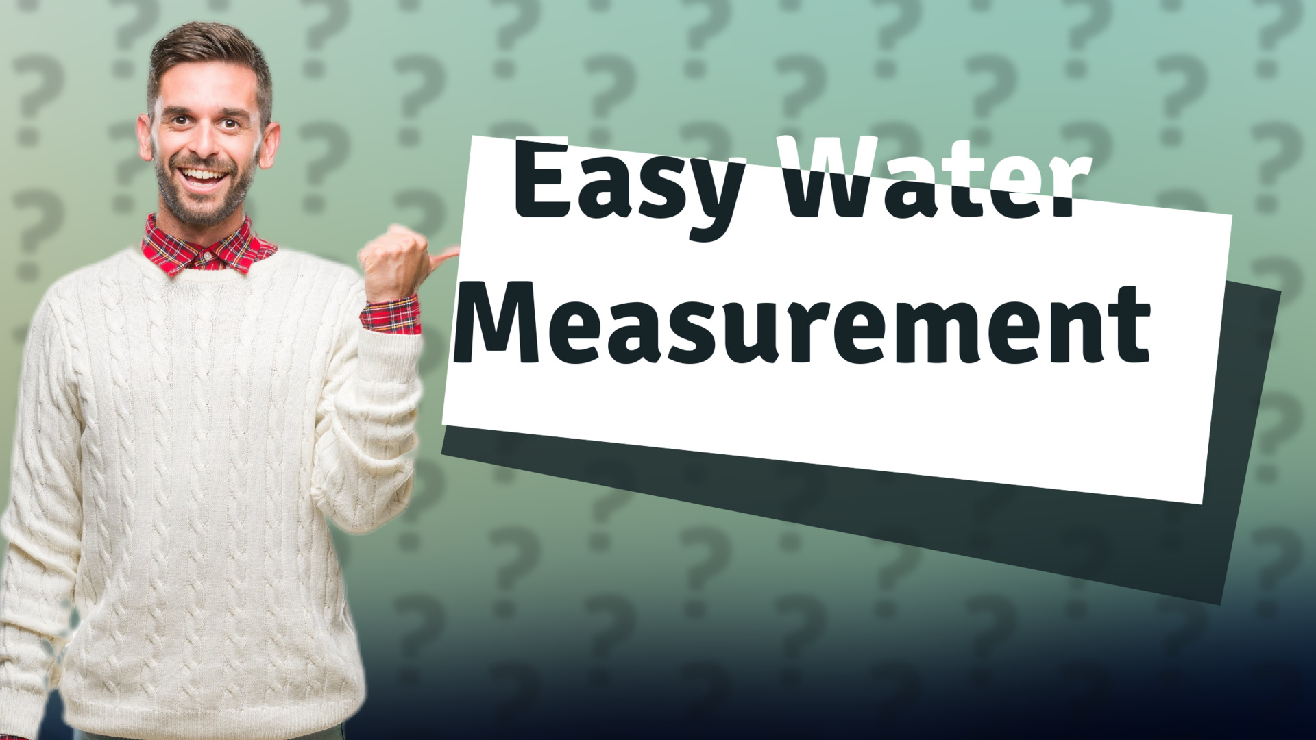 Easy Water Measurement