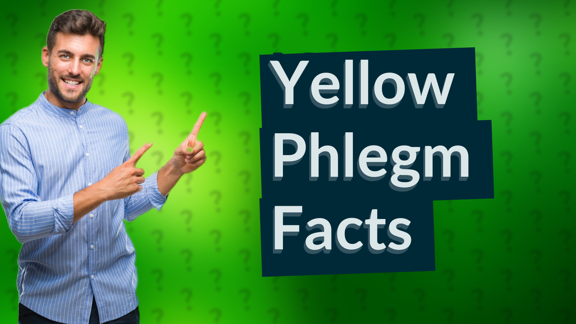 Yellow Phlegm Facts