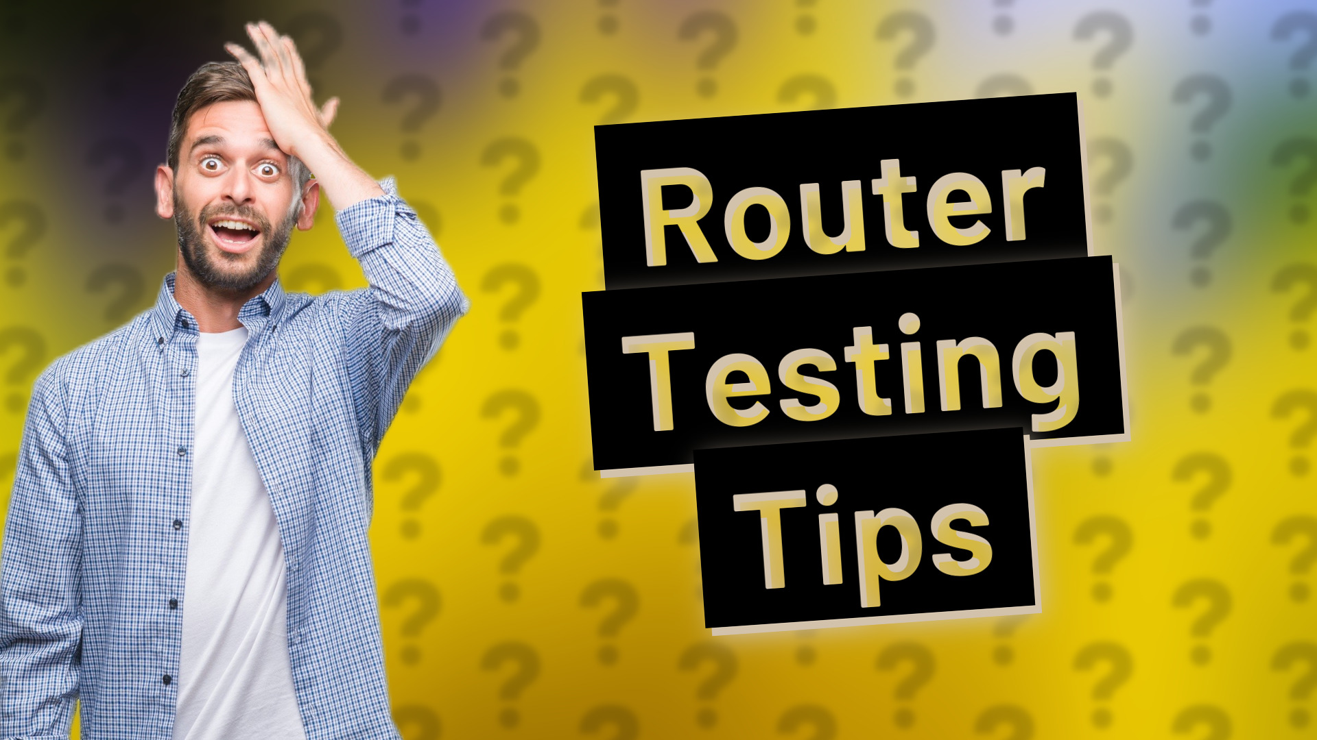 Router Testing Tips