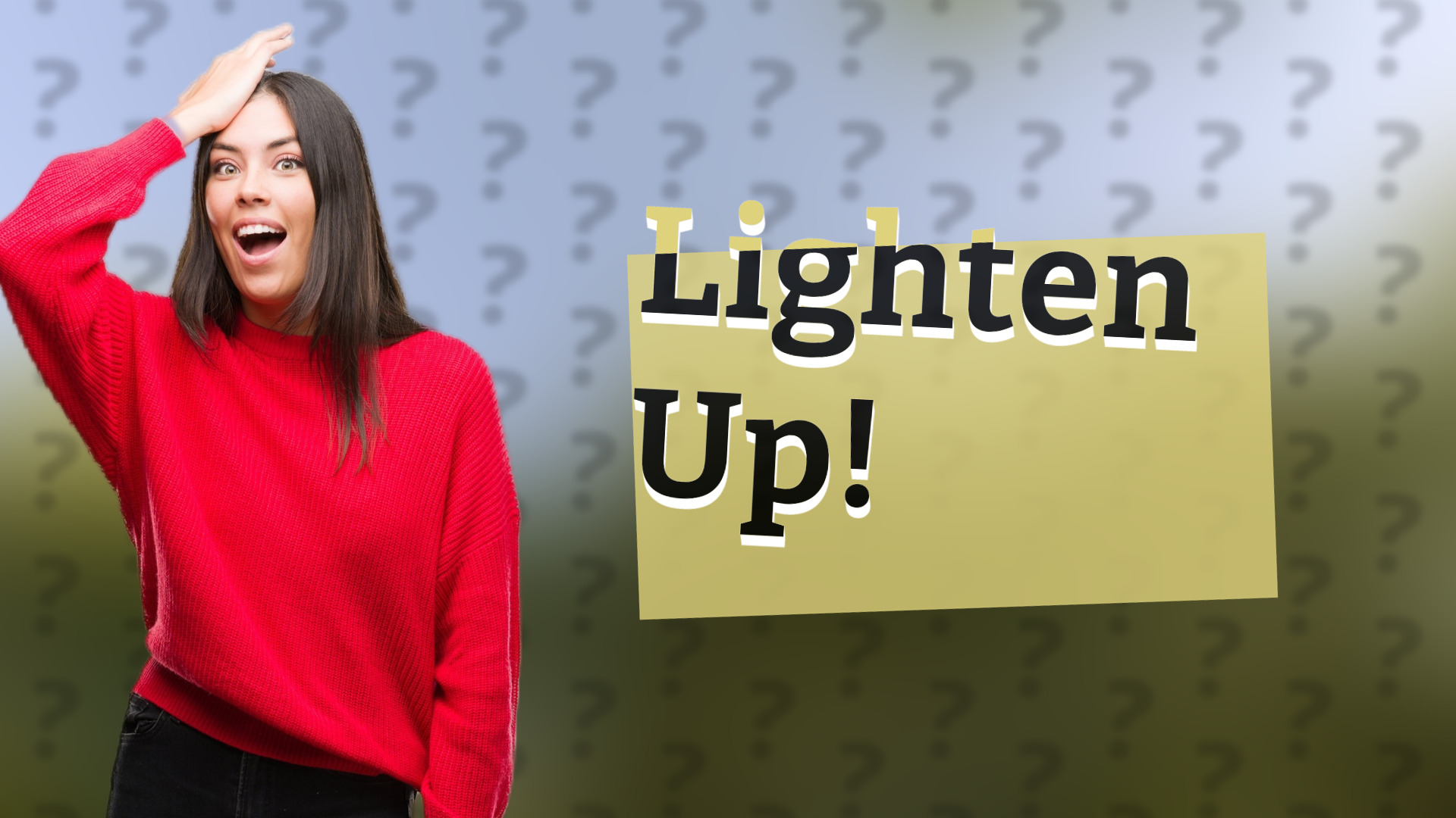 Lighten Up!
