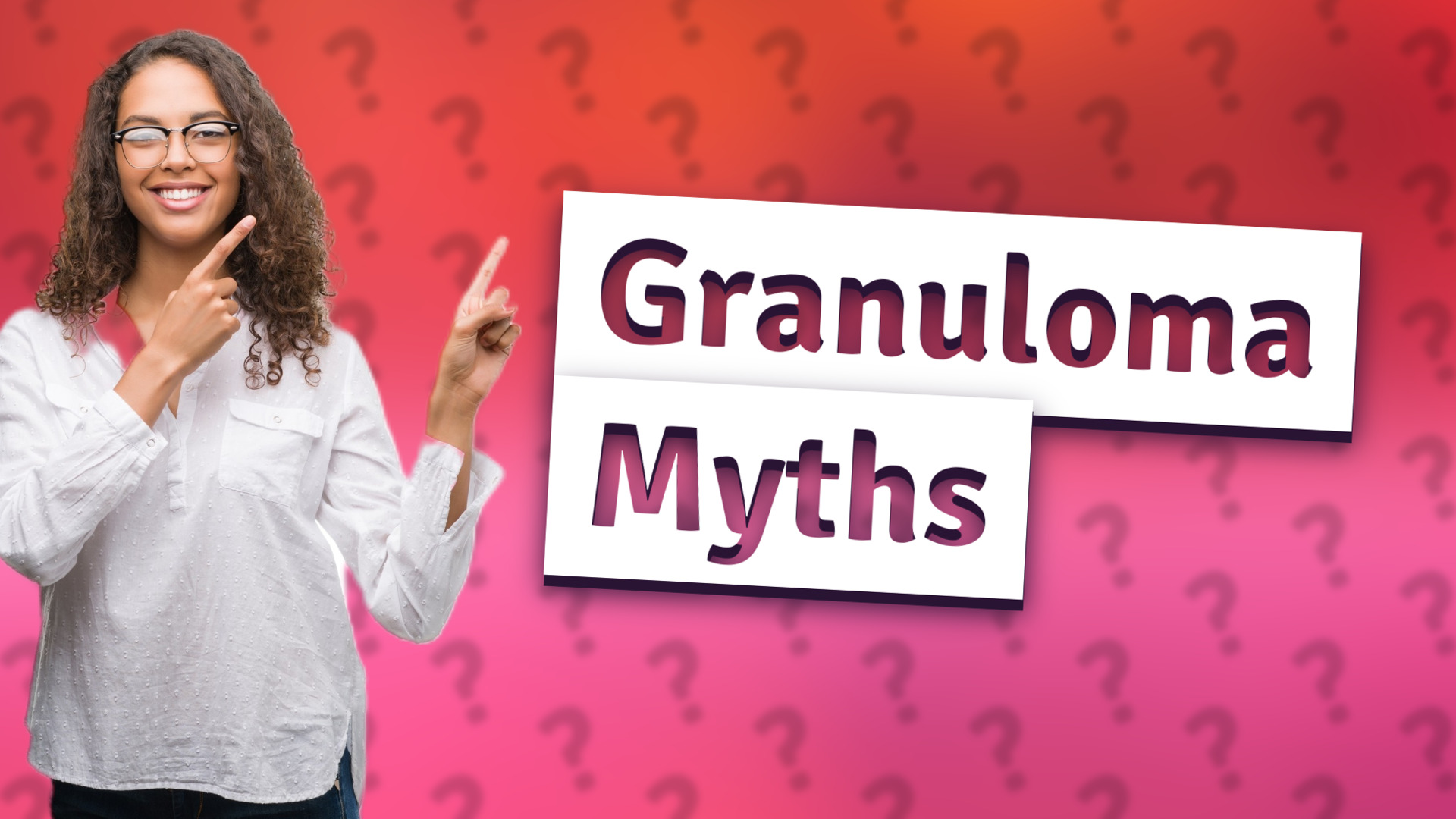 Granuloma Myths