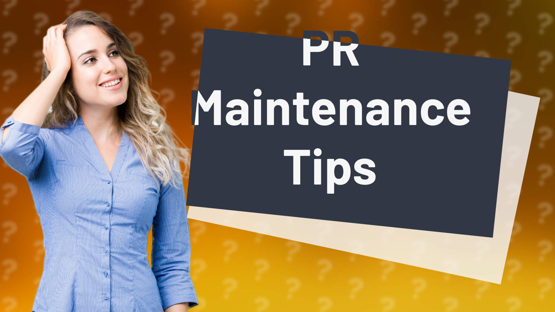 PR Maintenance Tips