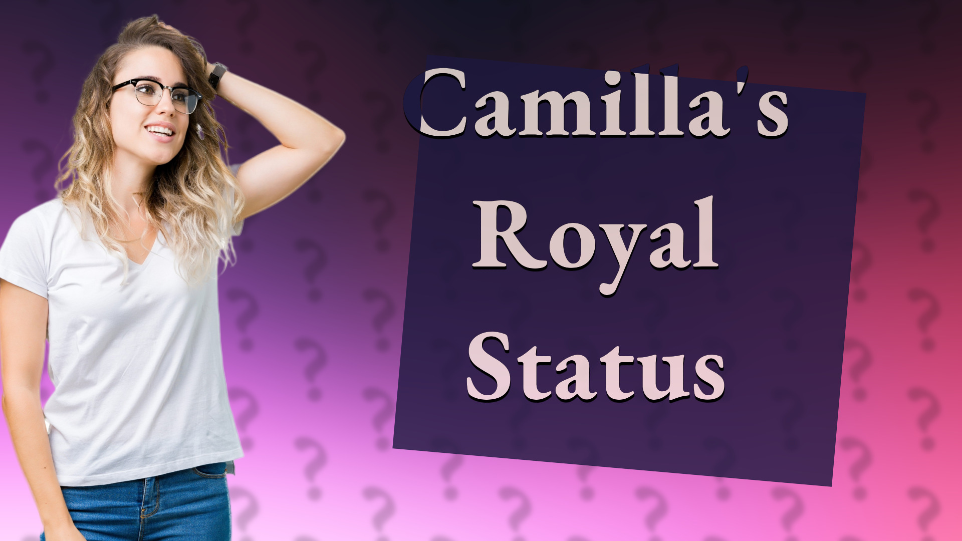 Camilla's Royal Status