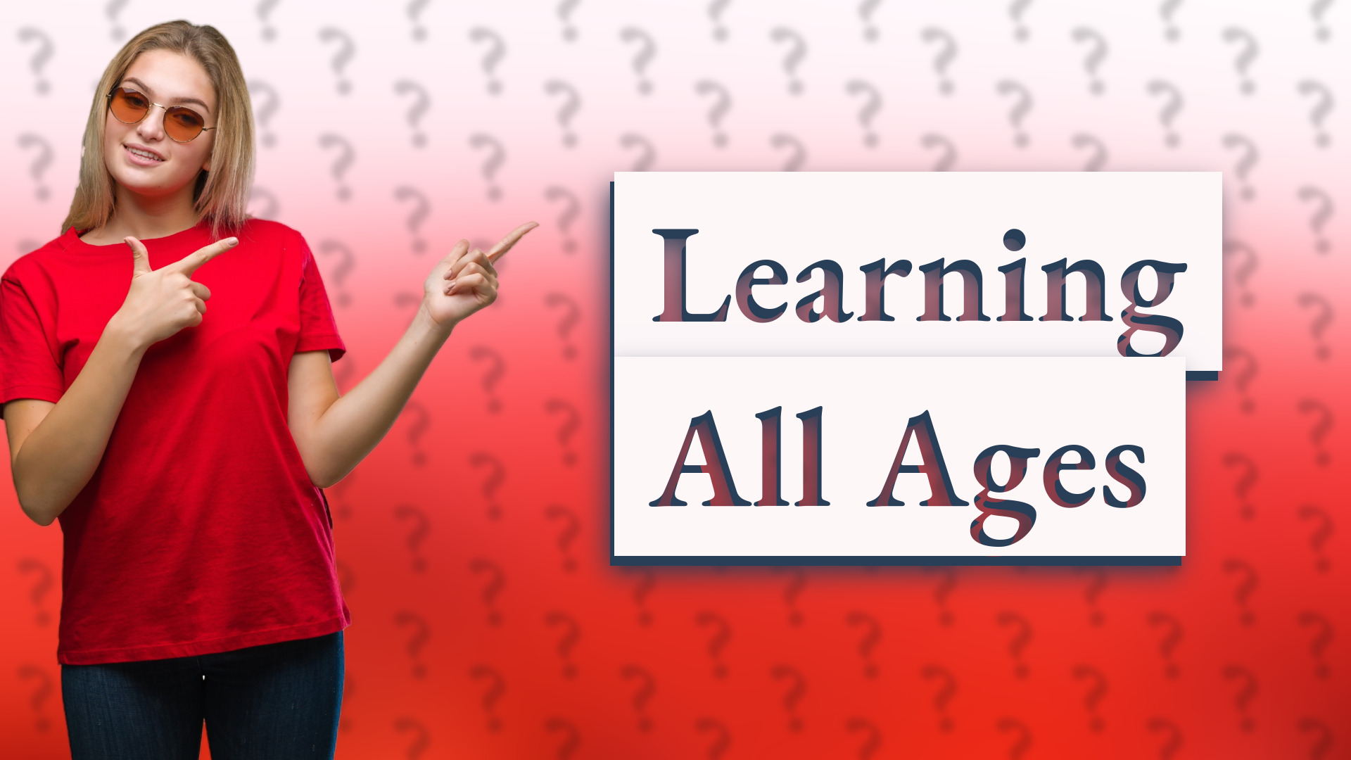 Learning All Ages