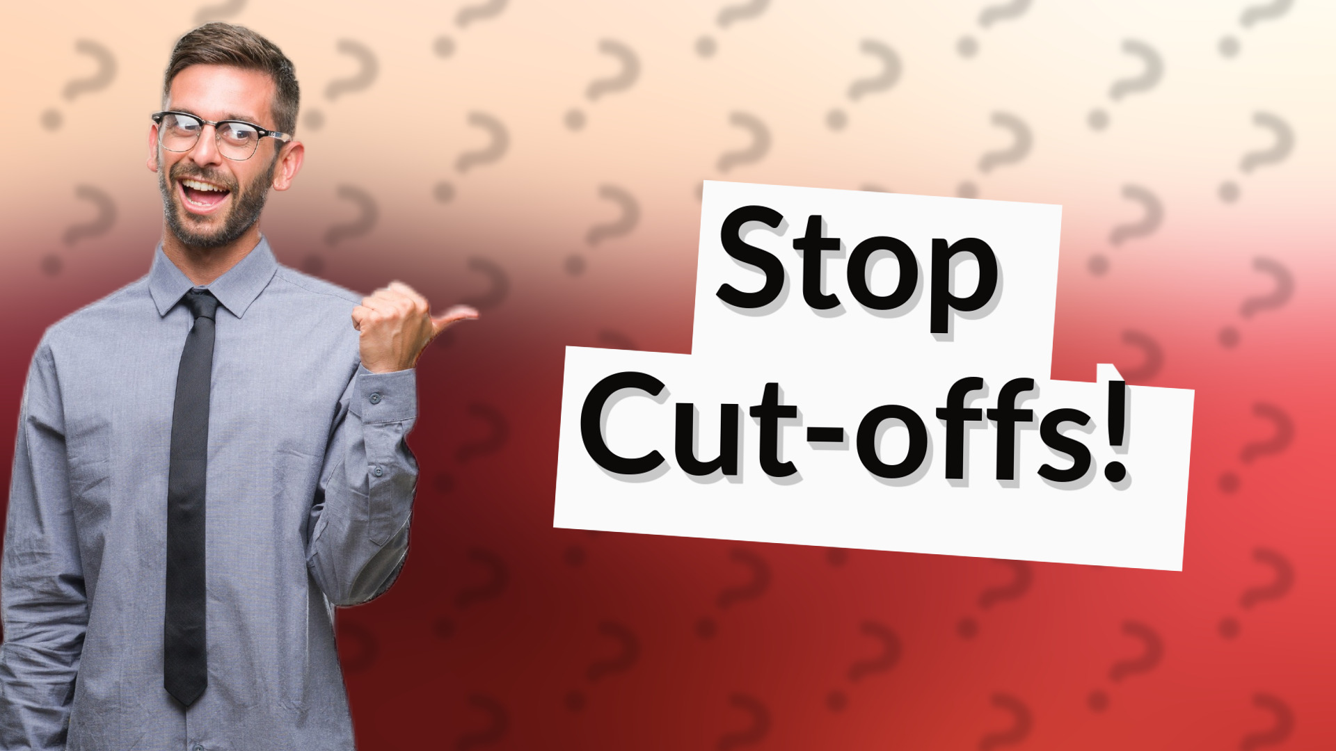 Stop Cut-offs!