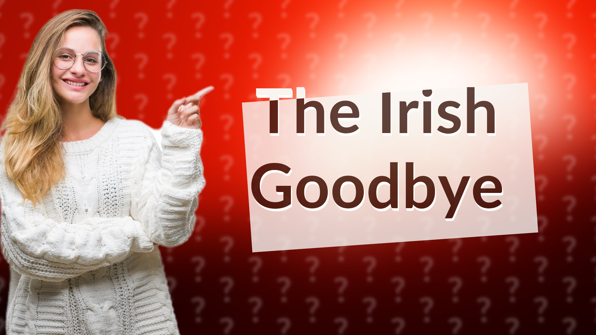 The Irish Goodbye