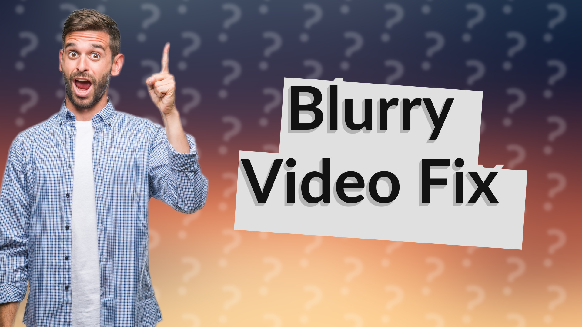 Blurry Video Fix