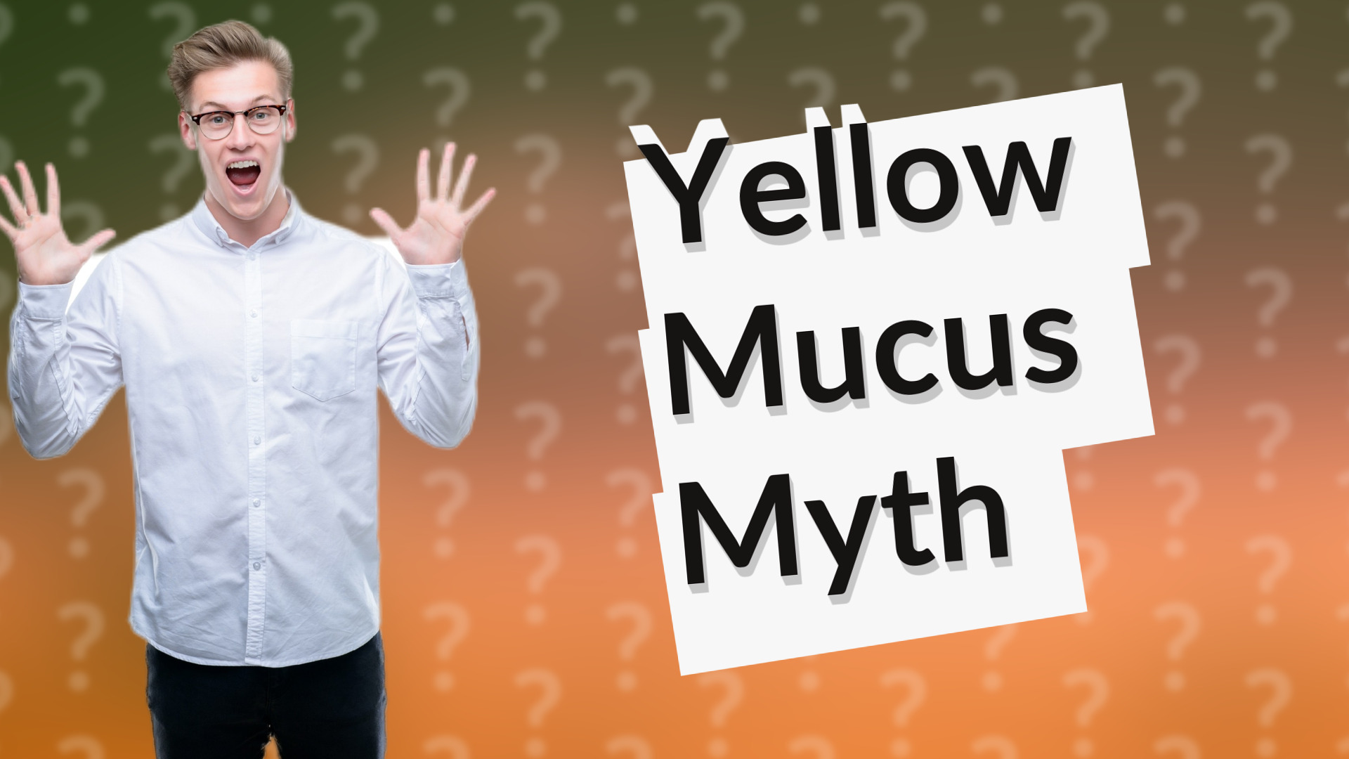 Yellow Mucus Myth