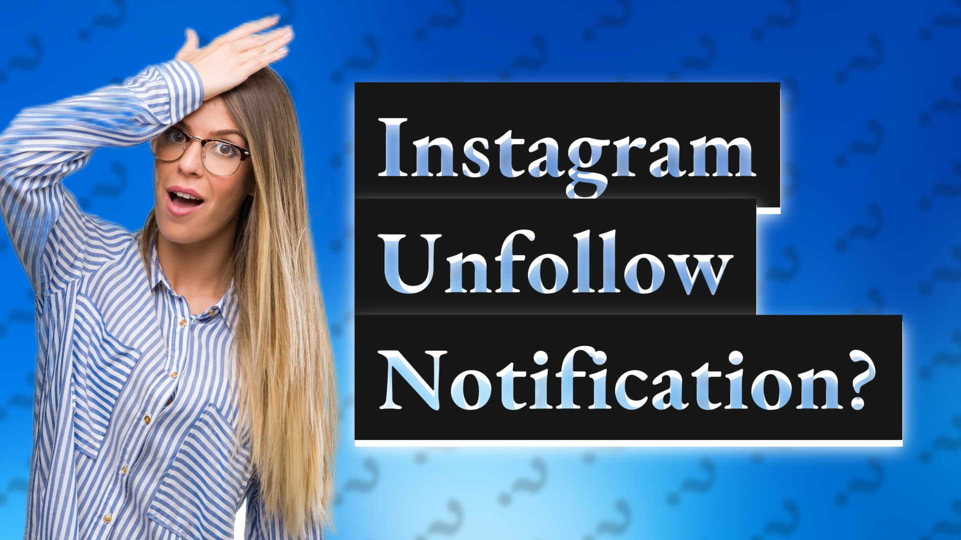 Instagram Unfollow Notification?