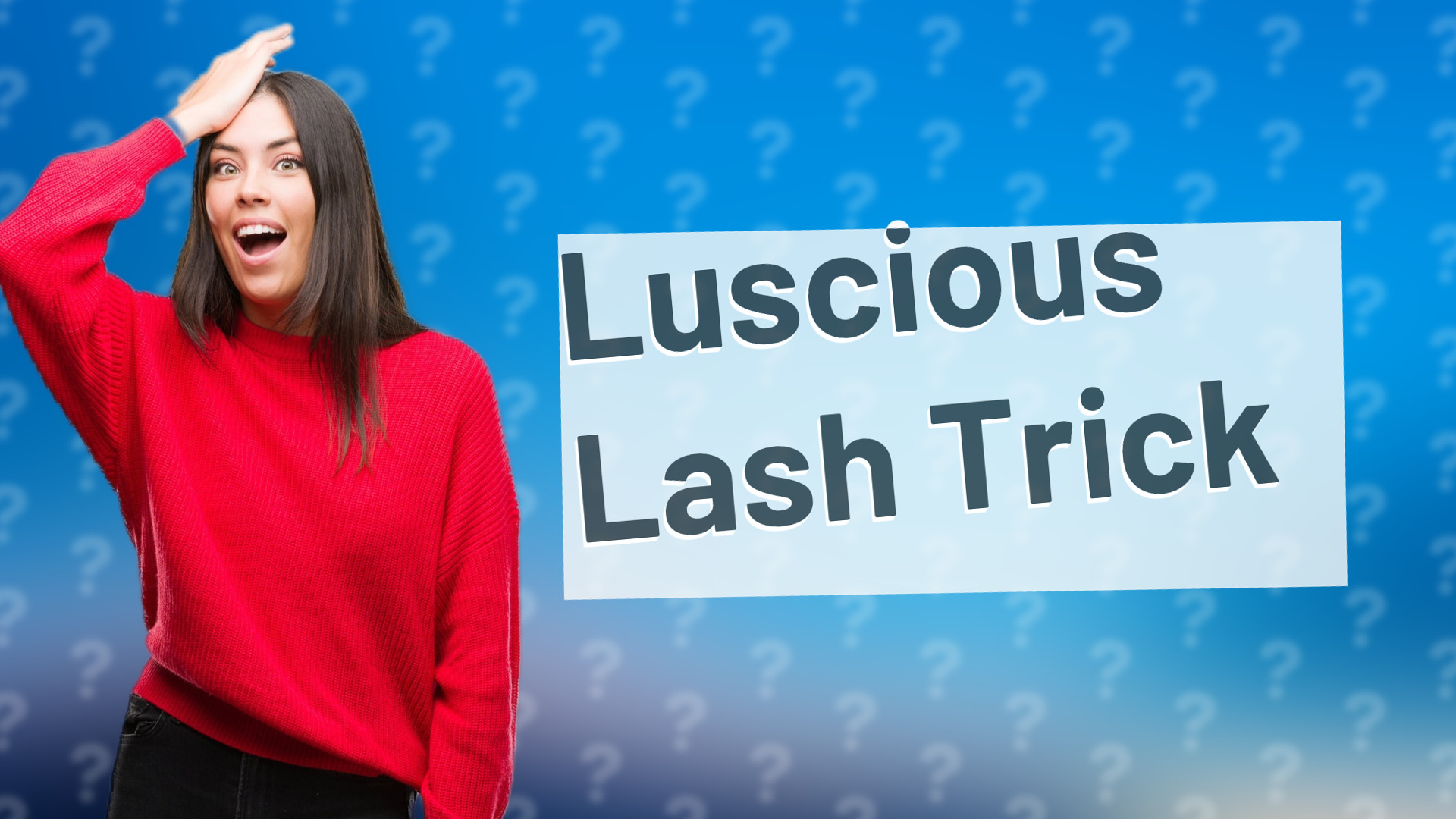 Luscious Lash Trick