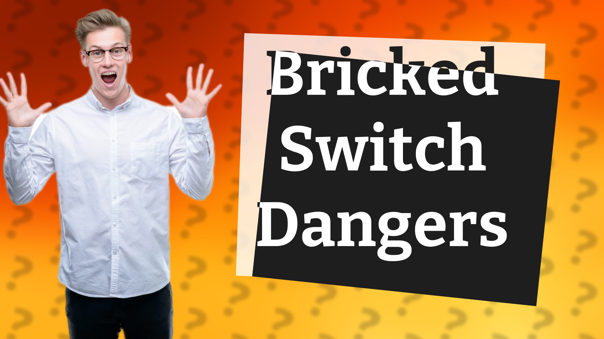 Bricked Switch Dangers