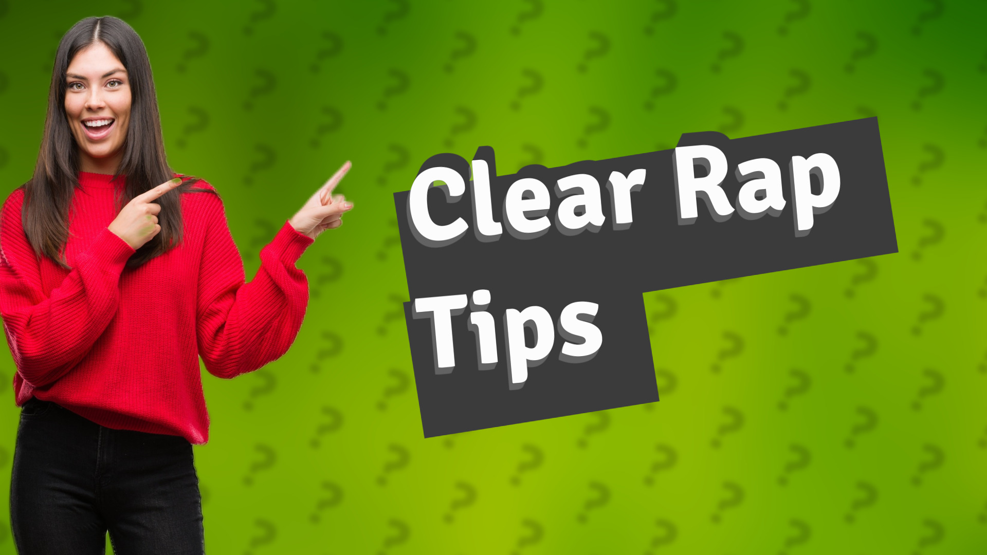 Clear Rap Tips
