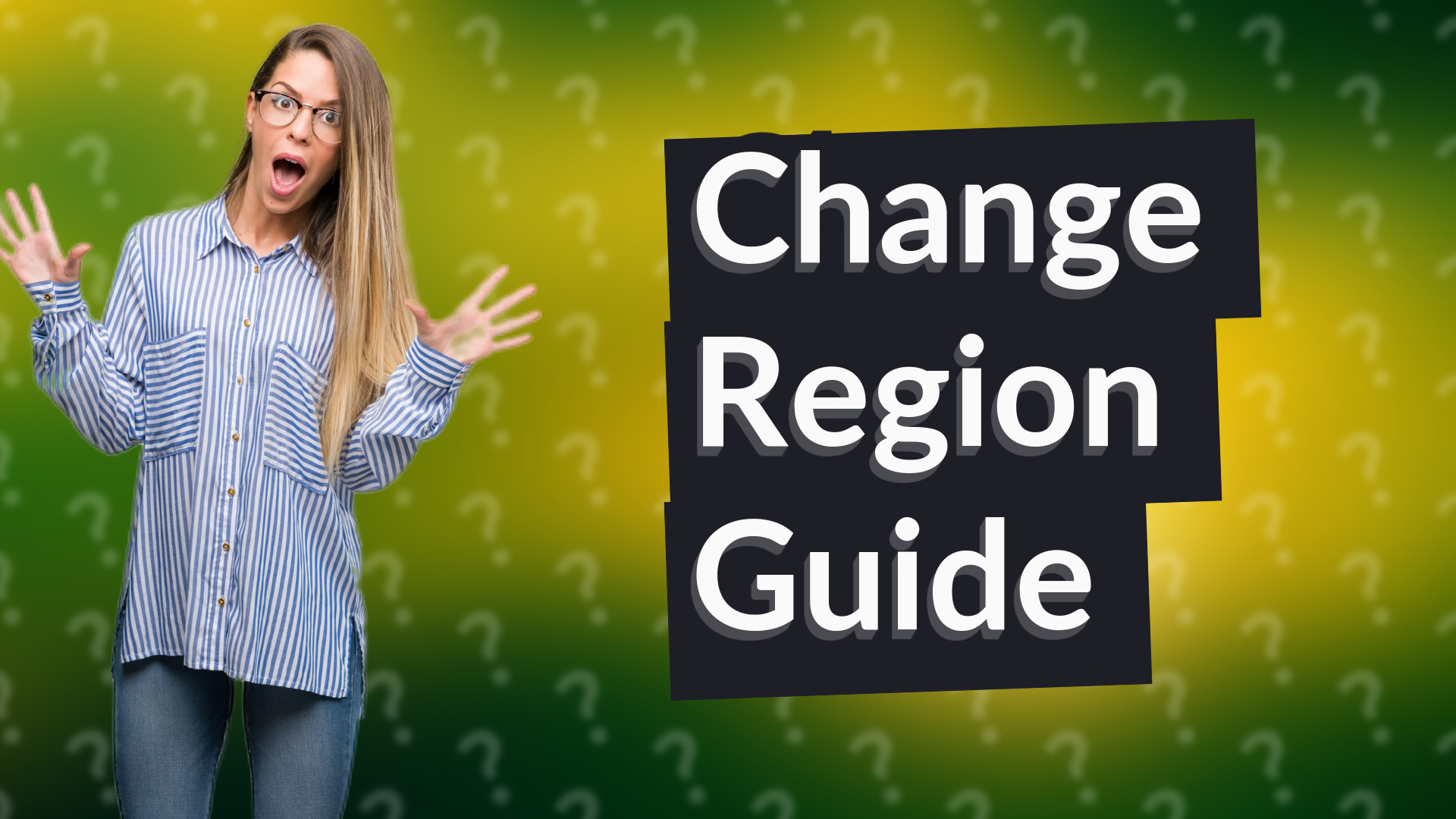 Change Region Guide