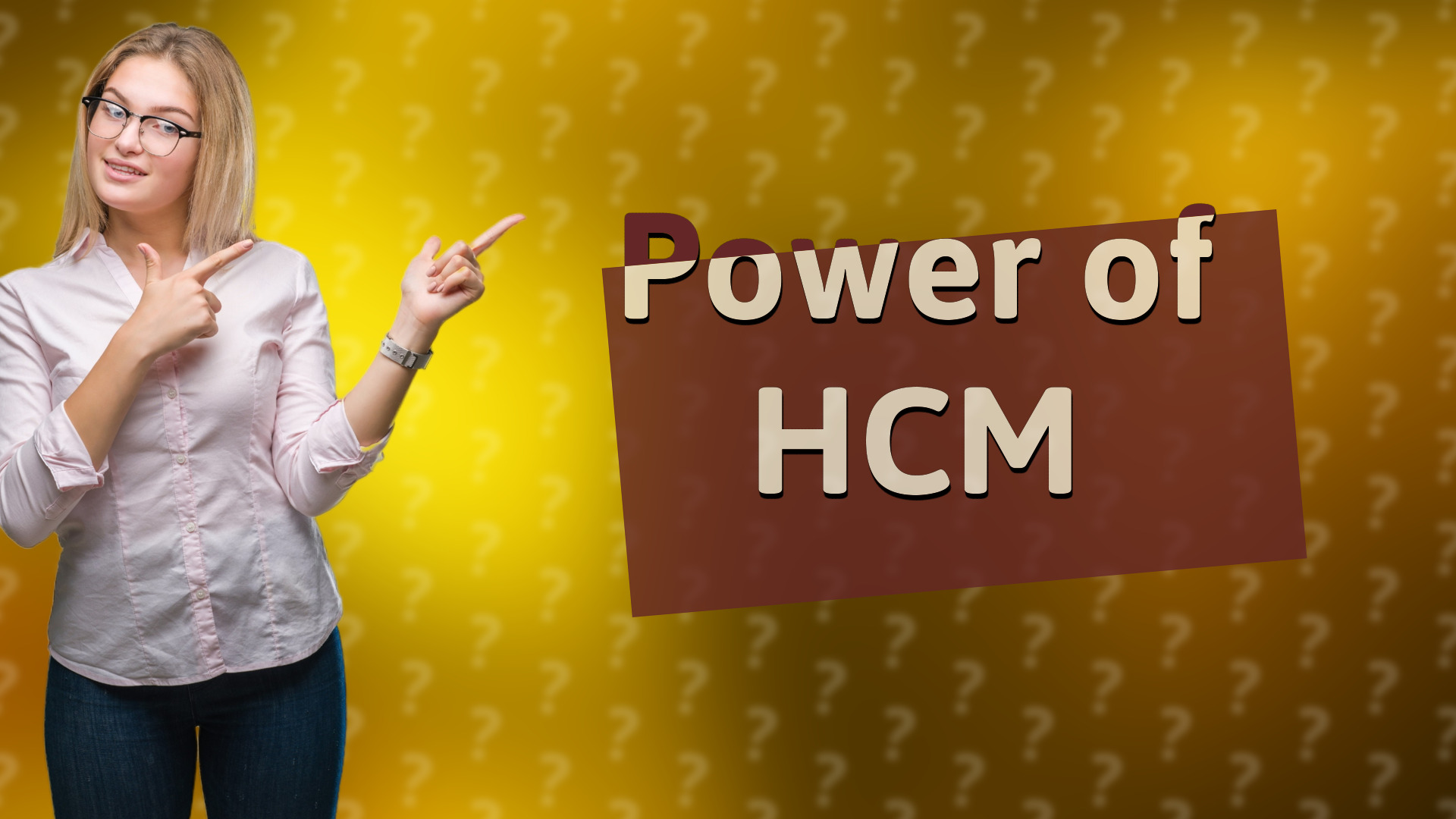 Power of HCM