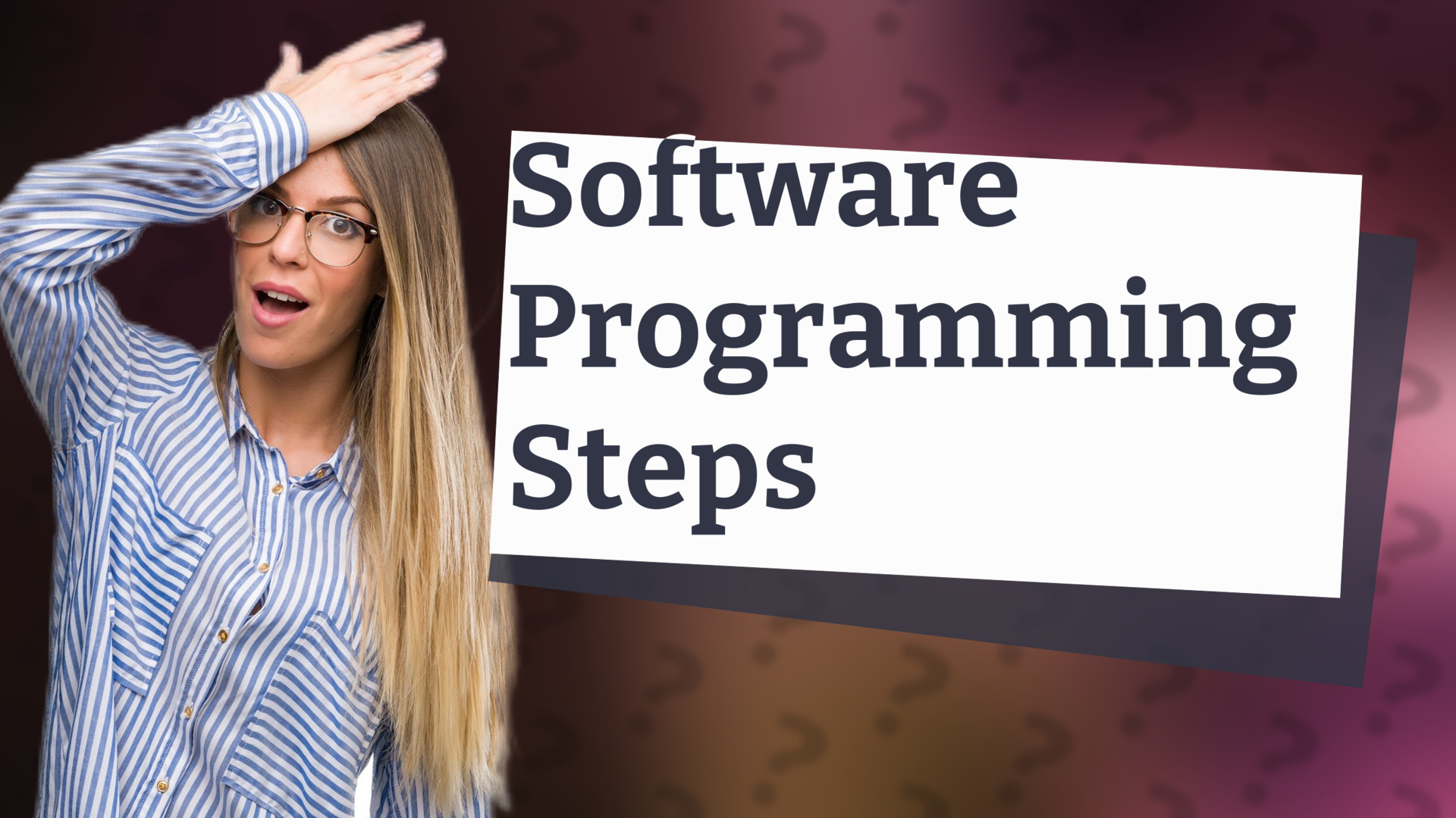Software Programming Steps