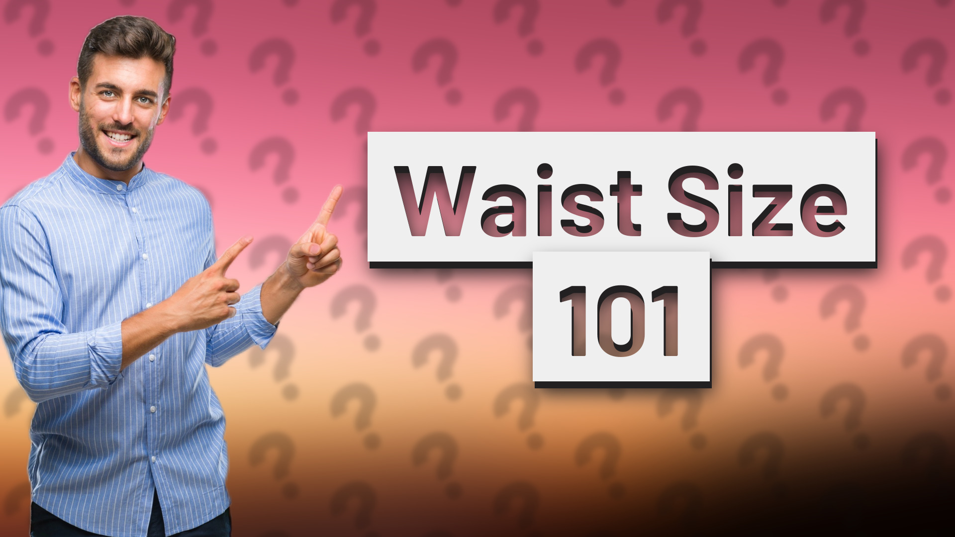 Waist Size 101