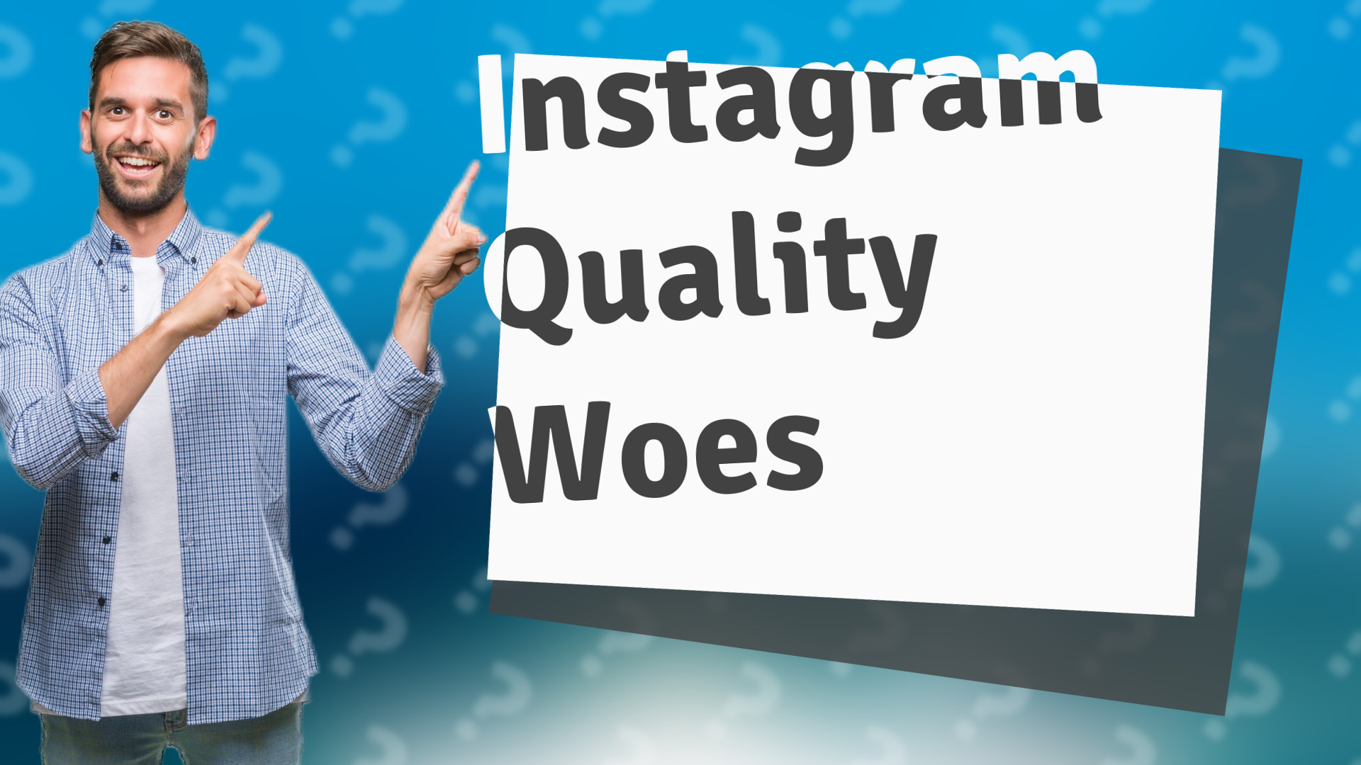 Instagram Quality Woes