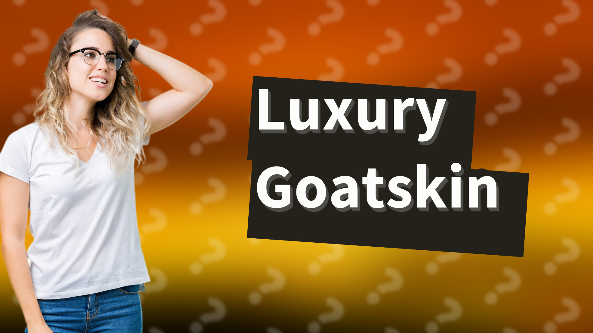 Luxury Goatskin