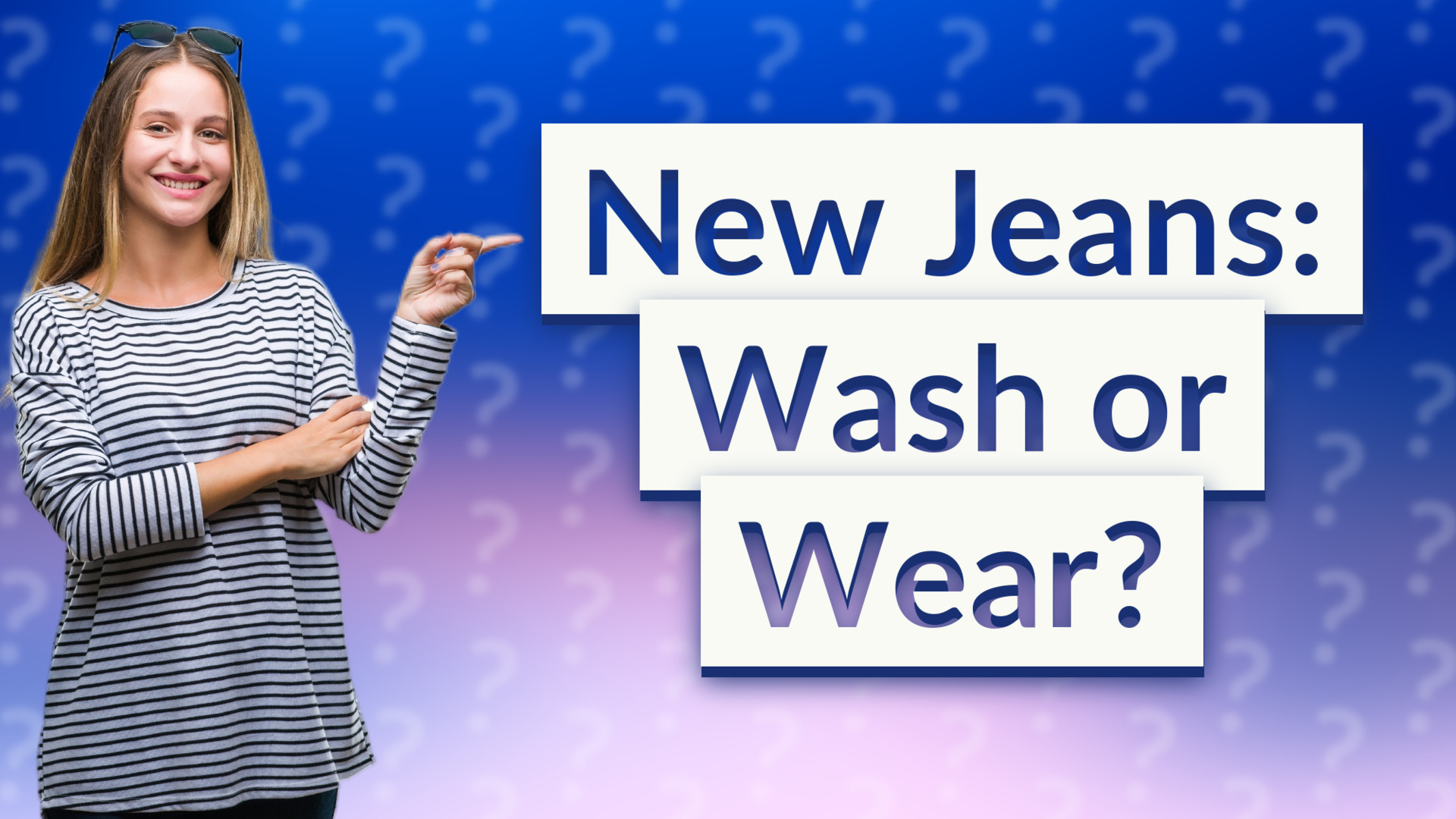 New Jeans: Wash or Wear?