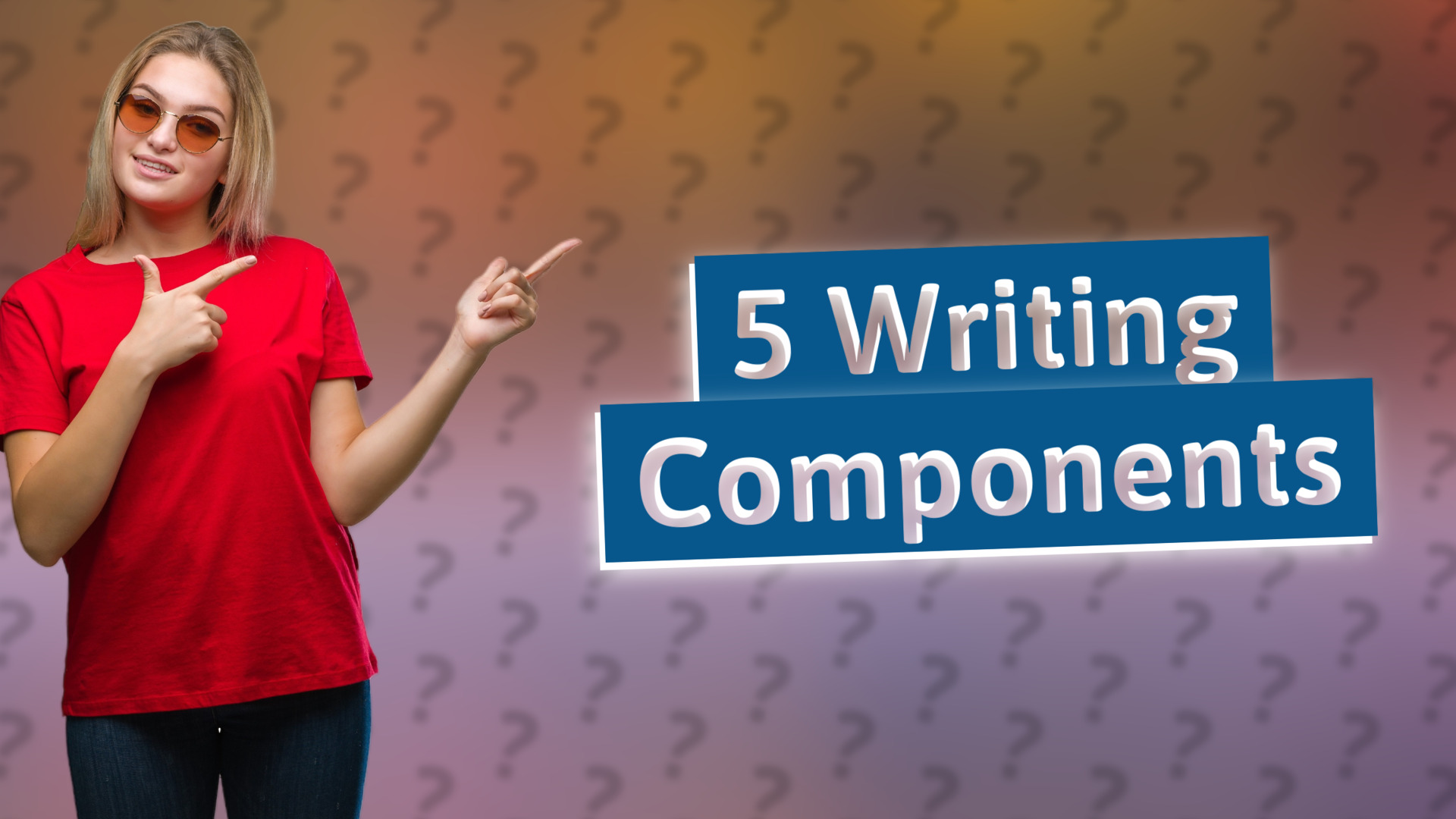 5 Writing Components