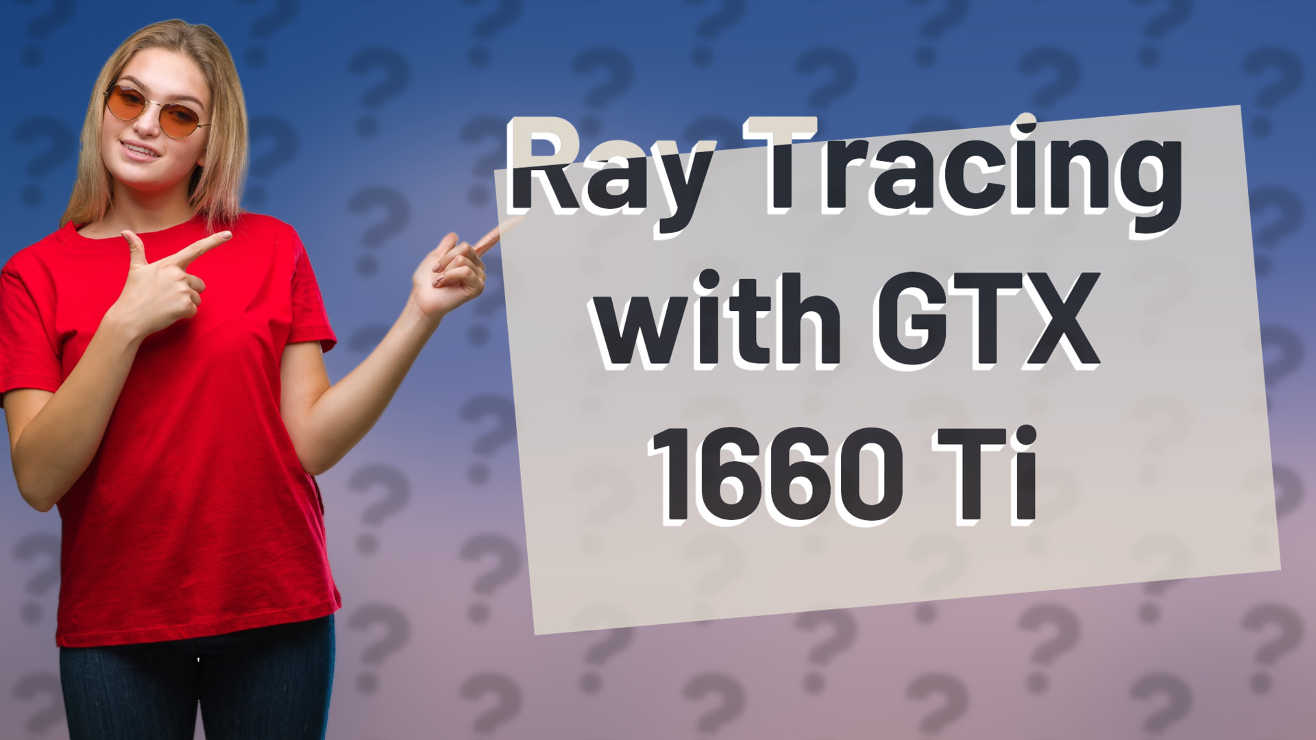 Ray Tracing with GTX 1660 Ti