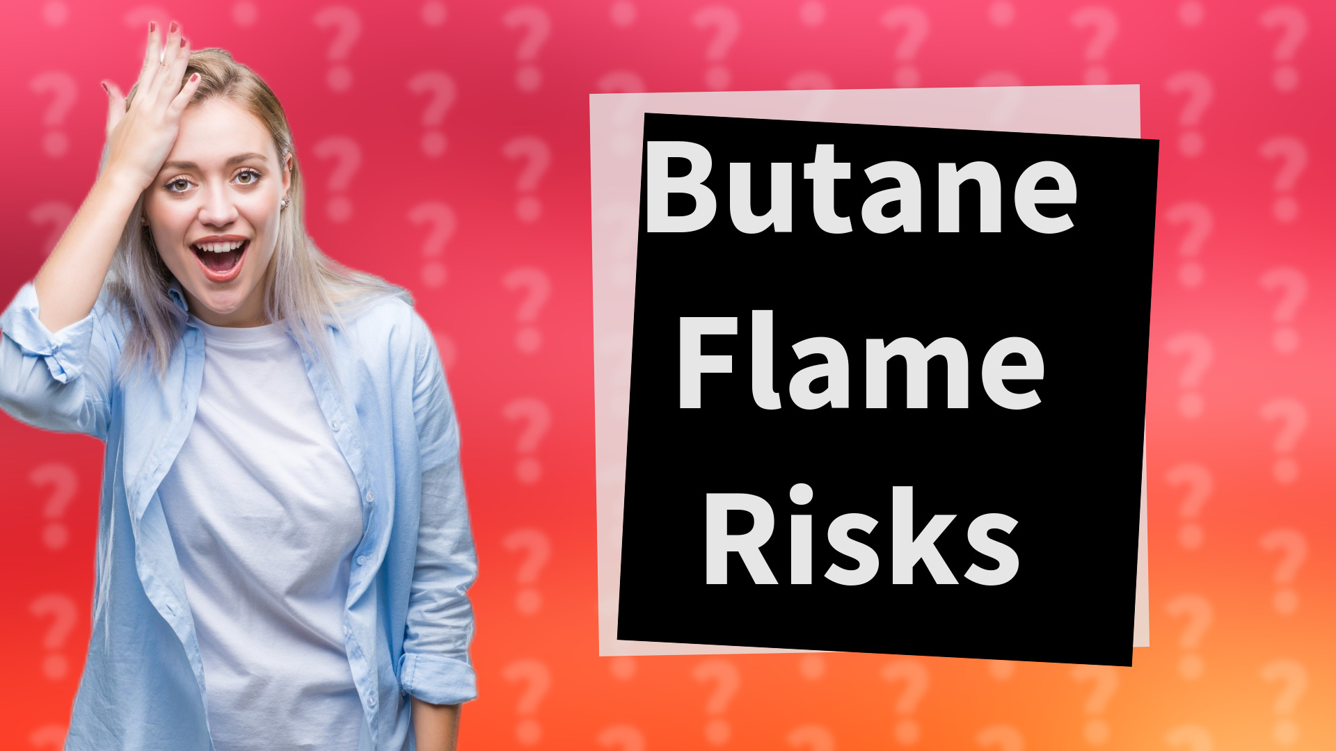 Butane Flame Risks