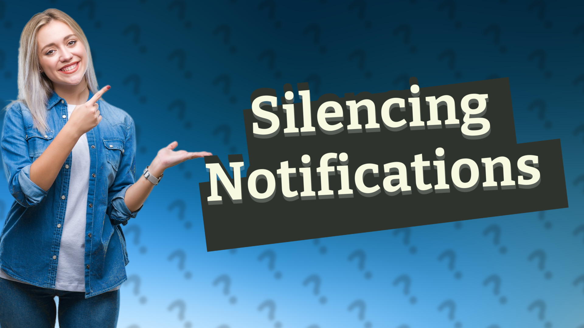 Silencing Notifications