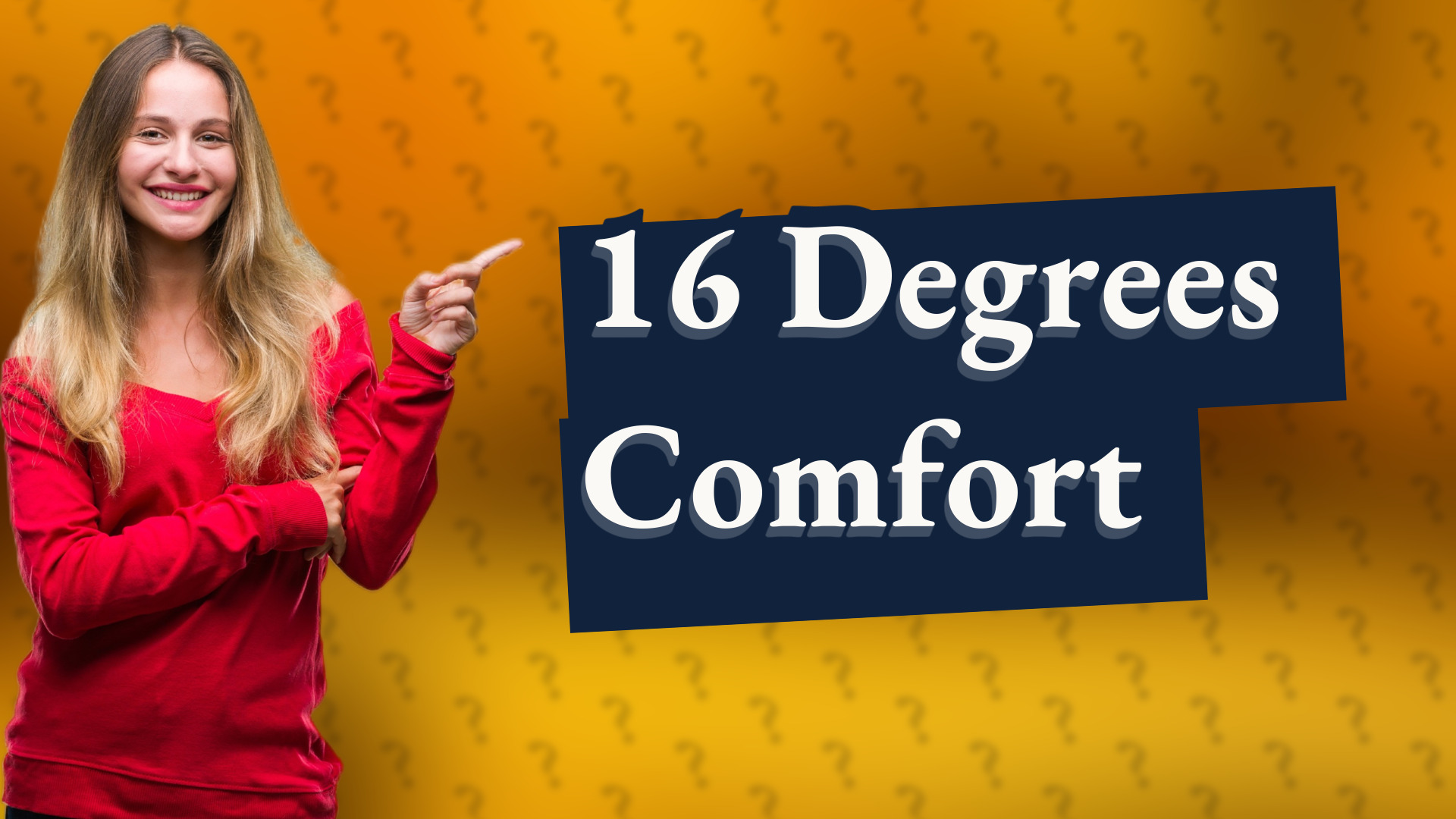 16 Degrees Comfort