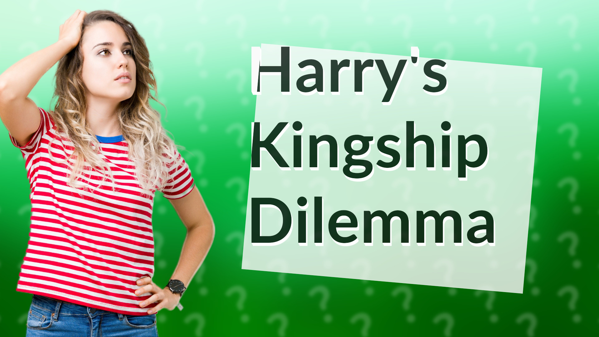 Harry's Kingship Dilemma