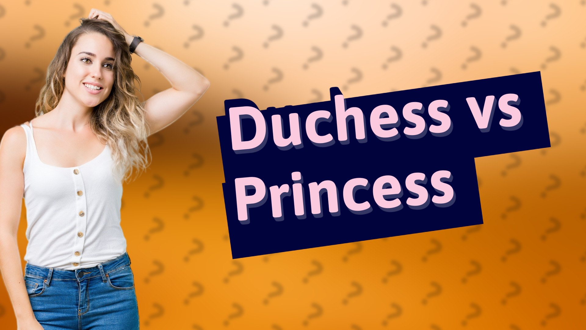 Duchess vs Princess