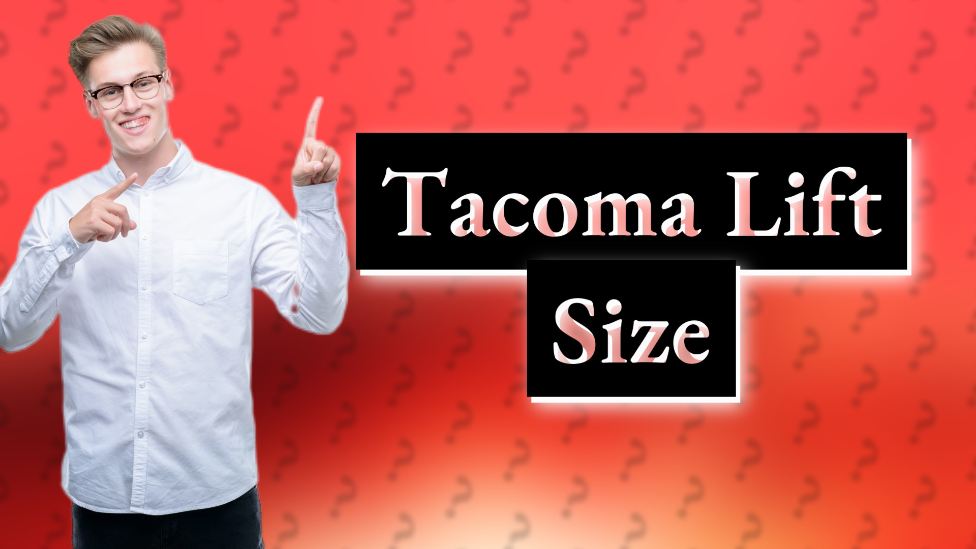 Tacoma Lift Size