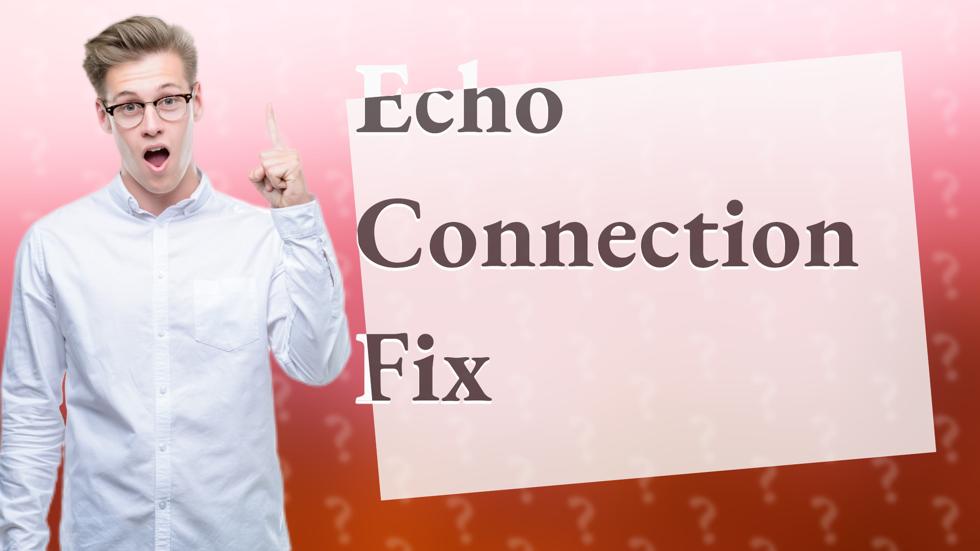 Echo Connection Fix