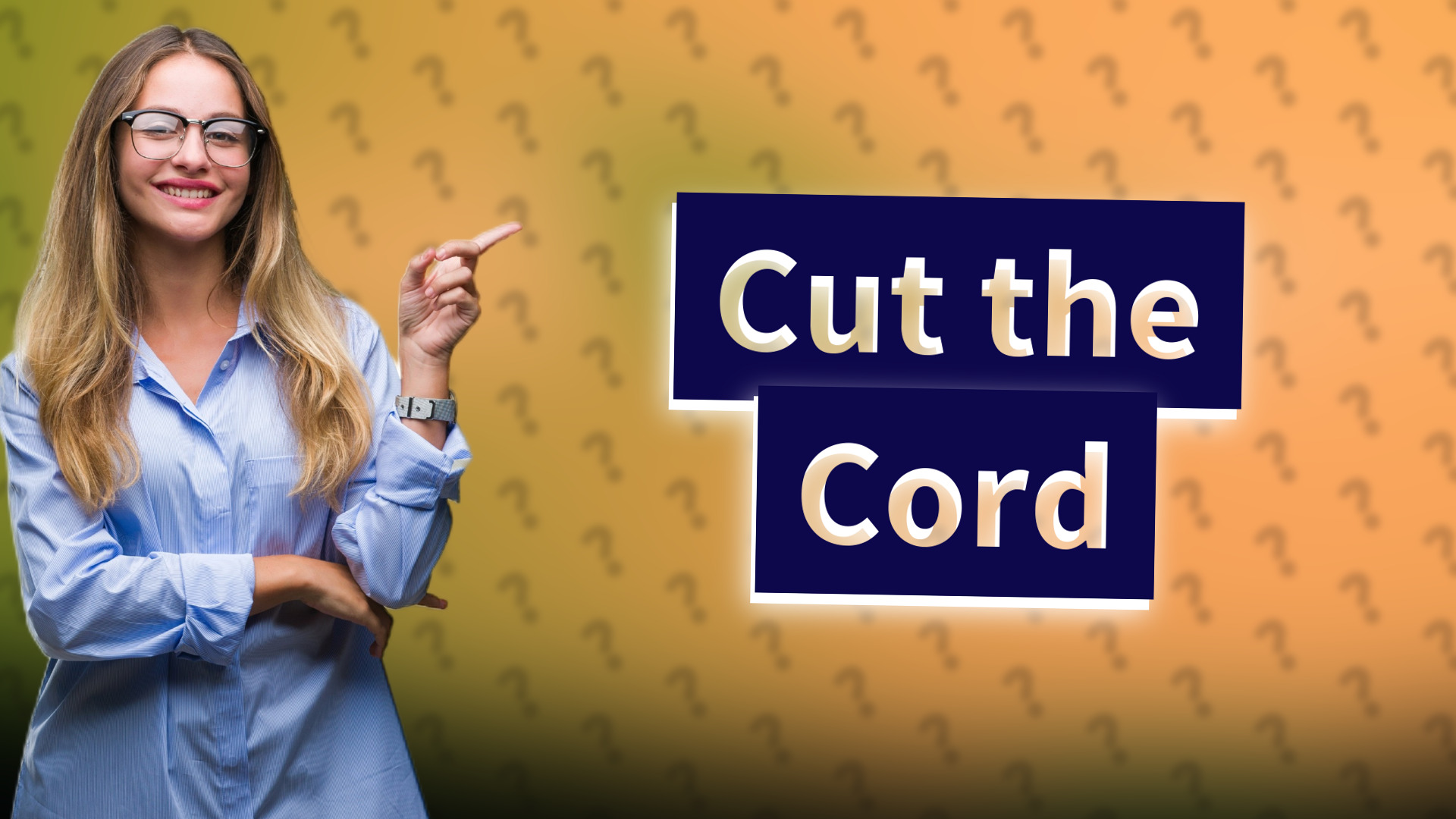Cut the Cord
