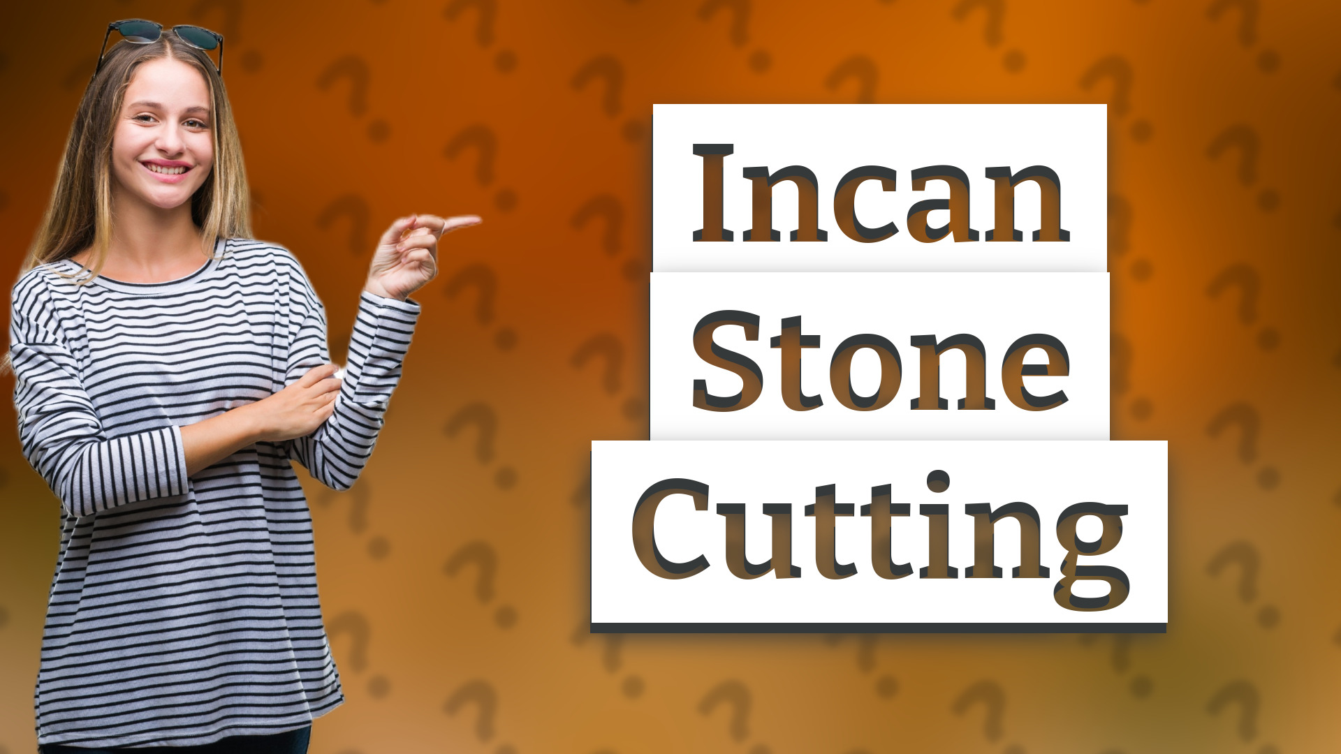 Incan Stone Cutting