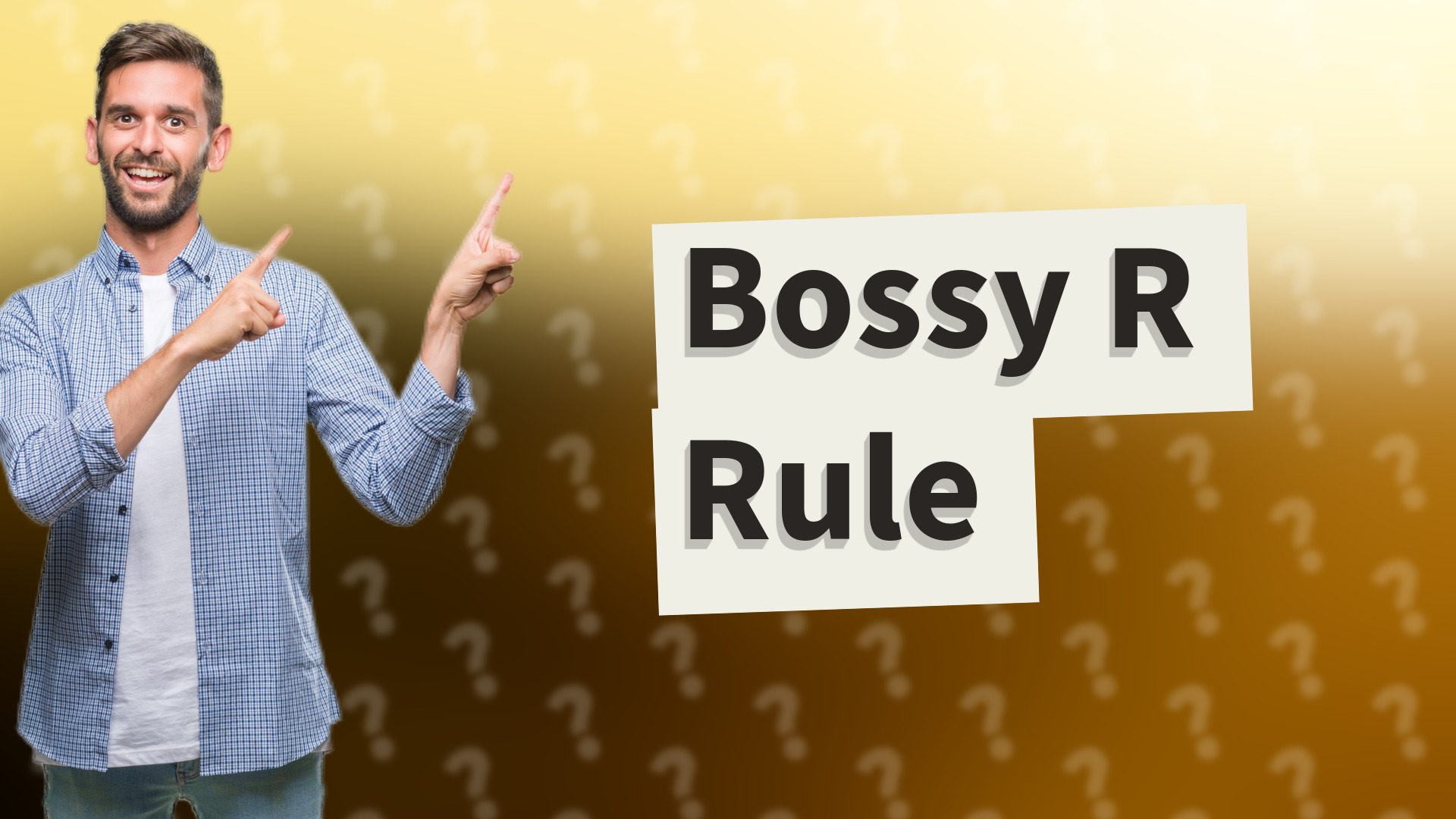 Bossy R Rule